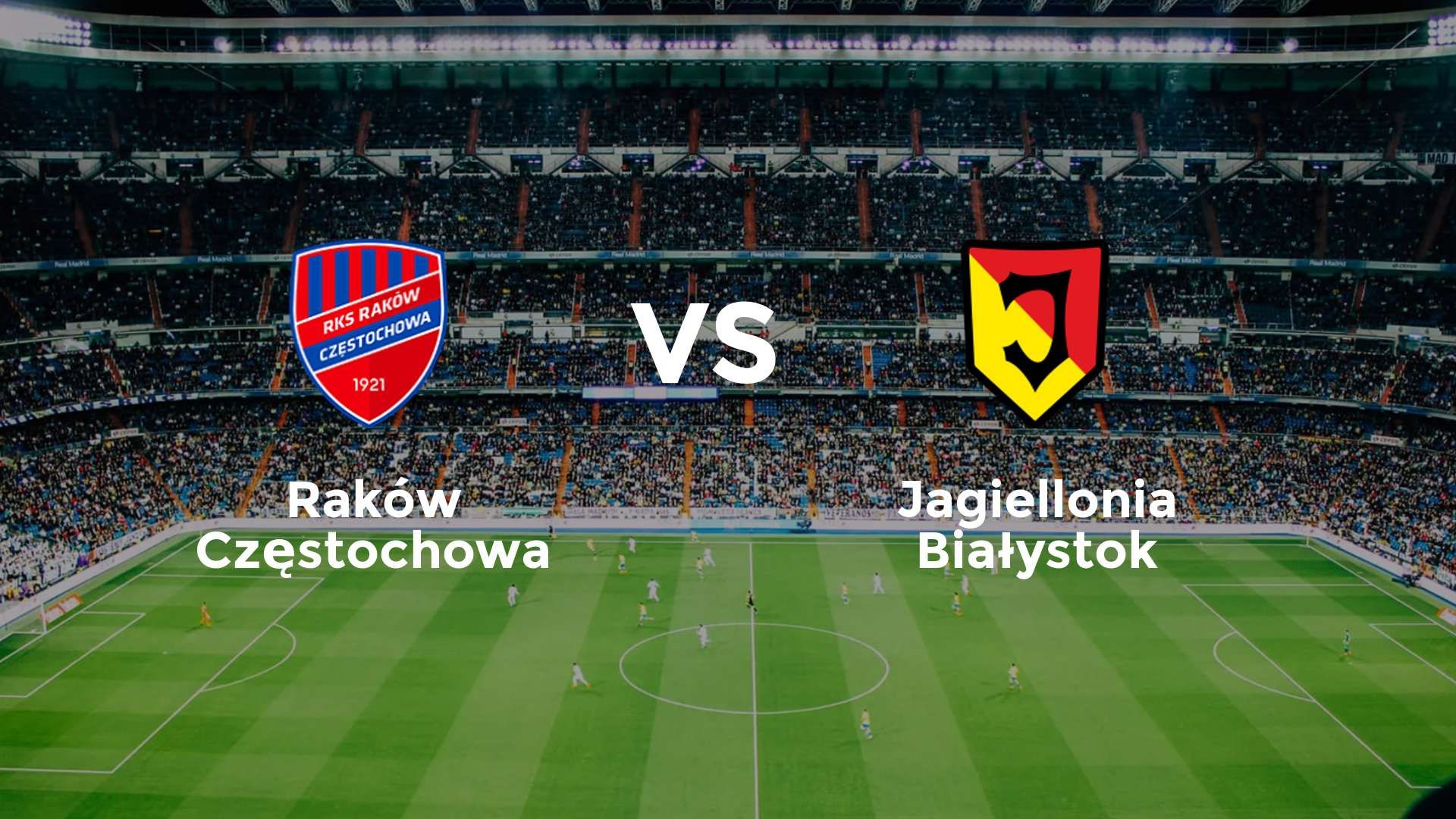 Raków Częstochowa vs Jagiellonia Białystok