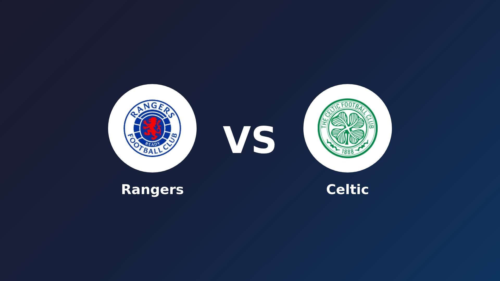 Rangers vs Celtic