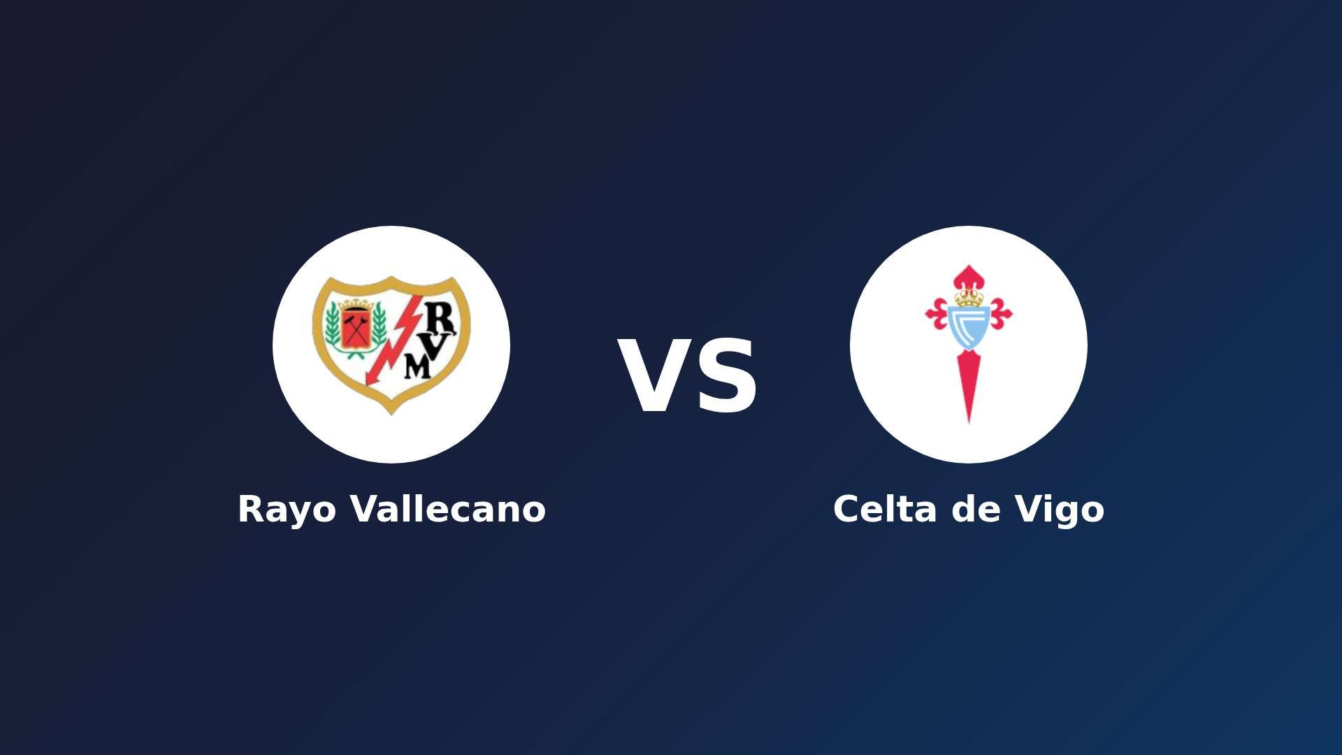 Rayo Vallecano vs Celta de Vigo