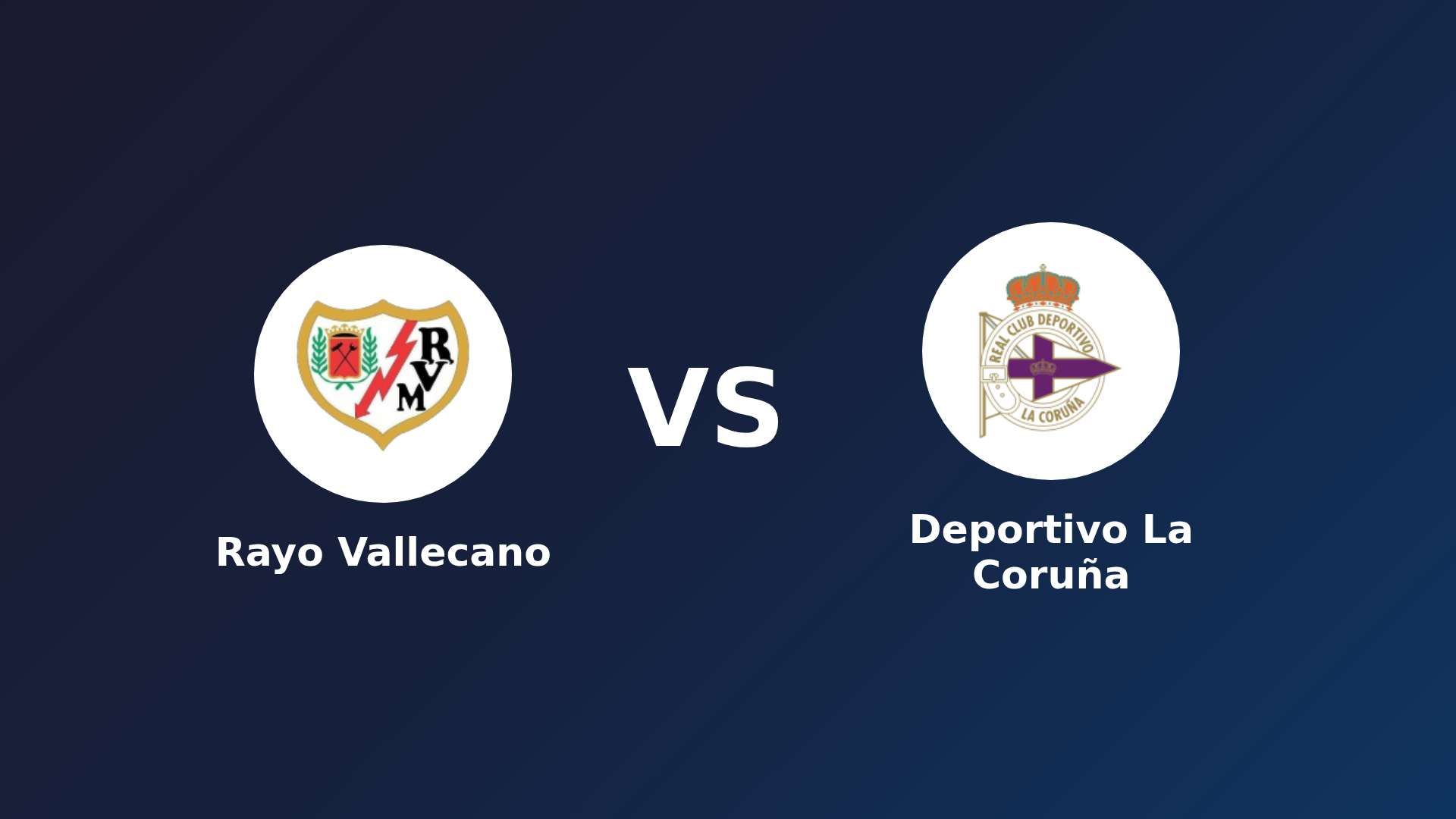 Rayo Vallecano vs Deportivo La Coruña