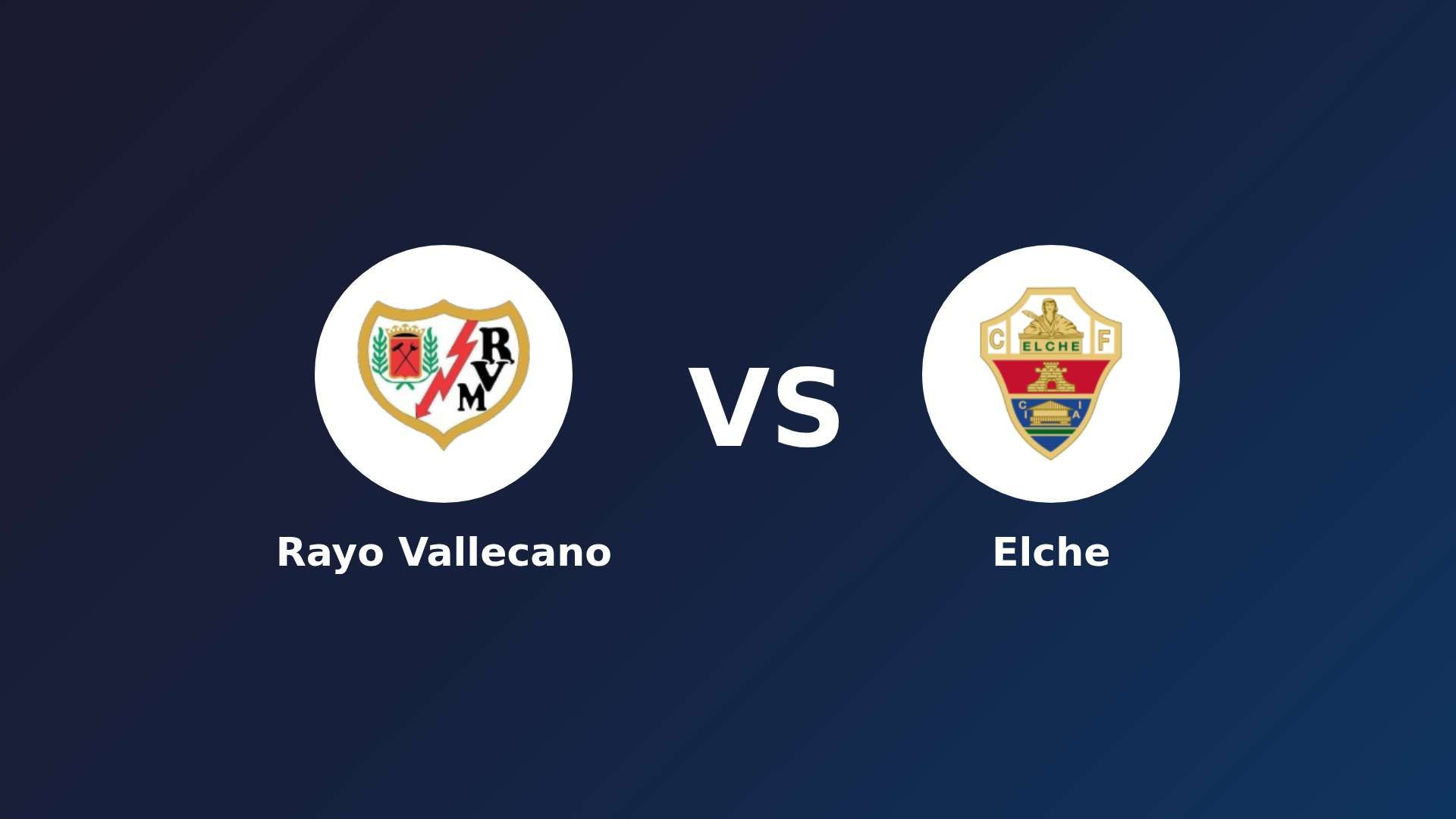 Rayo Vallecano vs Elche