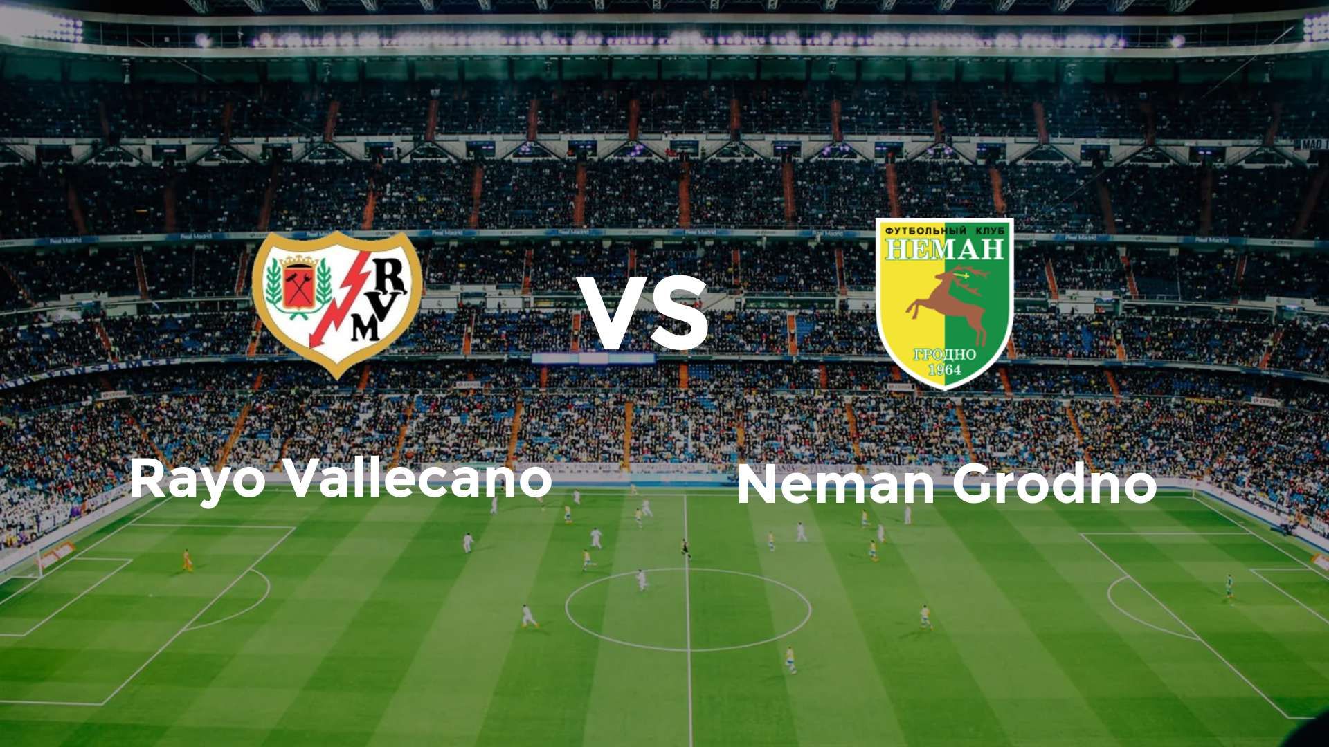 Rayo Vallecano vs Neman Grodno