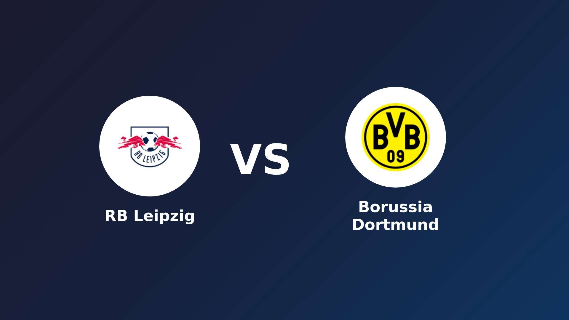 RB Leipzig vs Borussia Dortmund