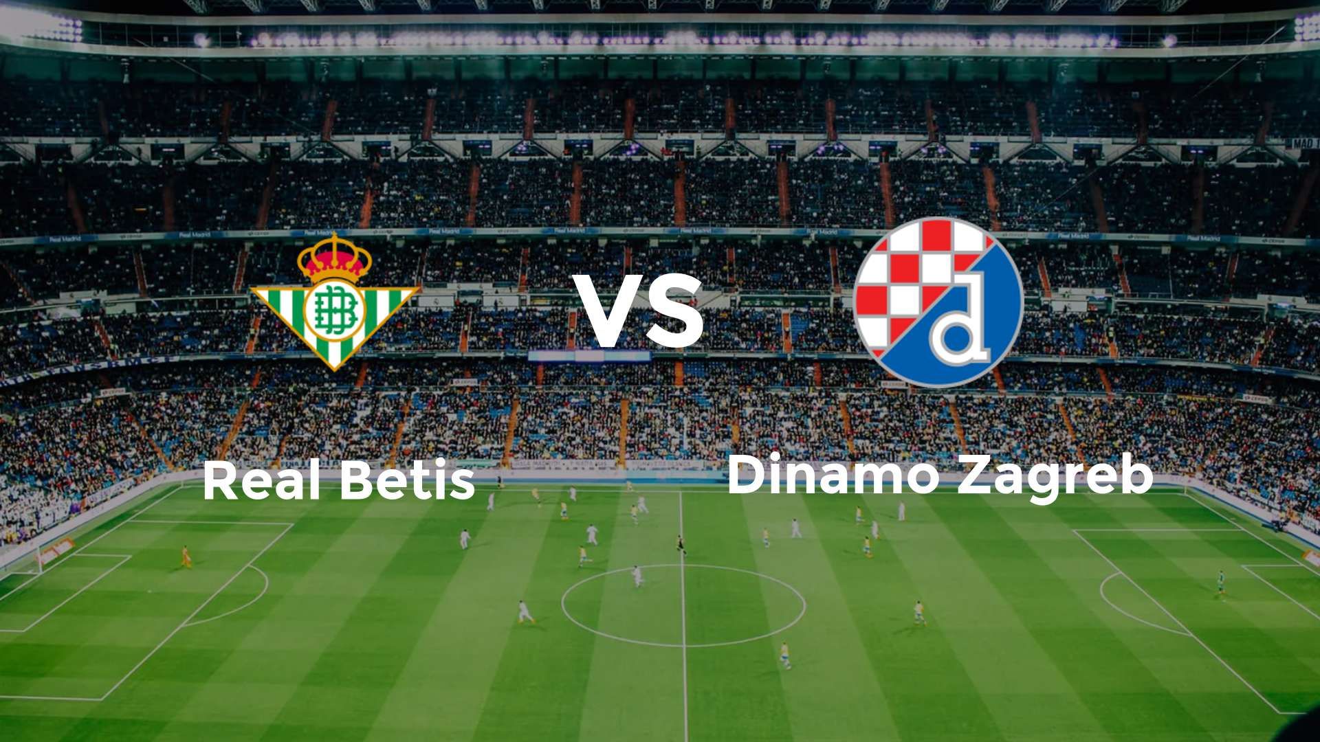 Real Betis vs Dinamo Zagreb