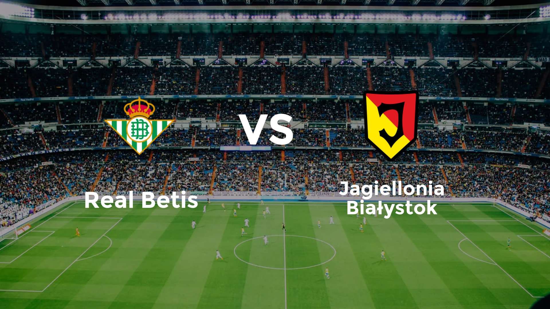 Real Betis vs Jagiellonia Białystok