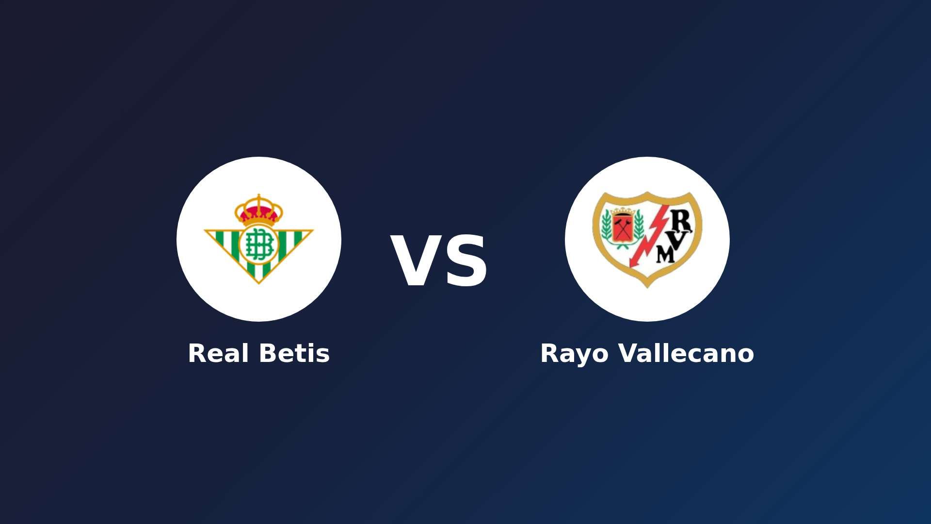 Real Betis vs Rayo Vallecano