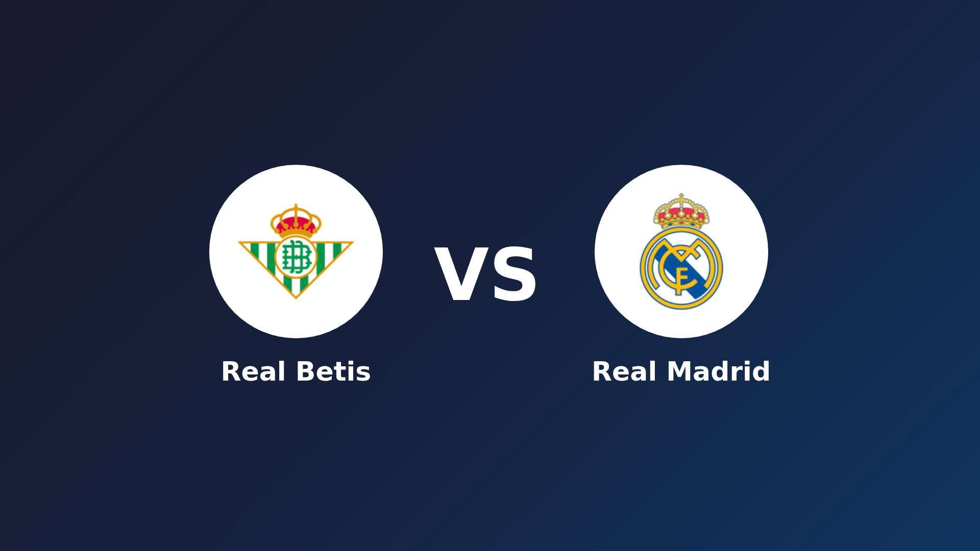Real Betis vs Real Madrid