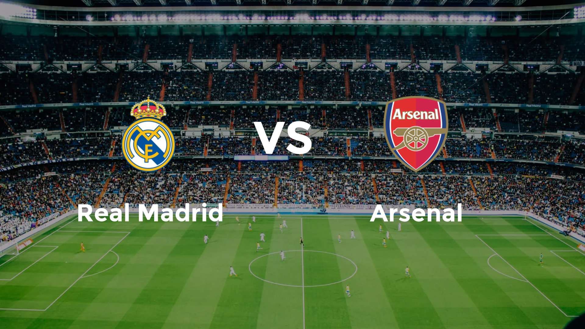 Real Madrid vs Arsenal