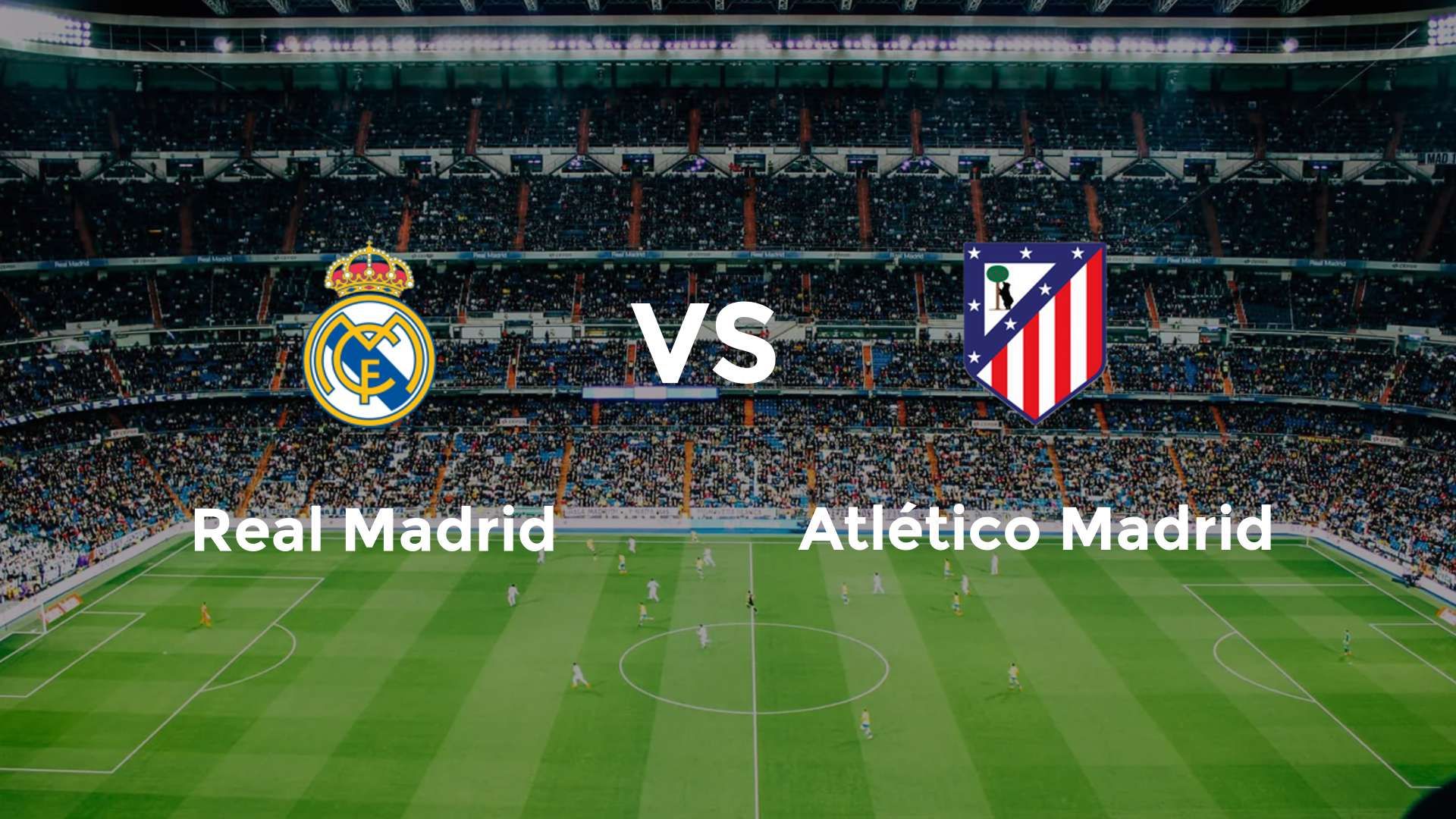 Real Madrid vs Atlético Madrid
