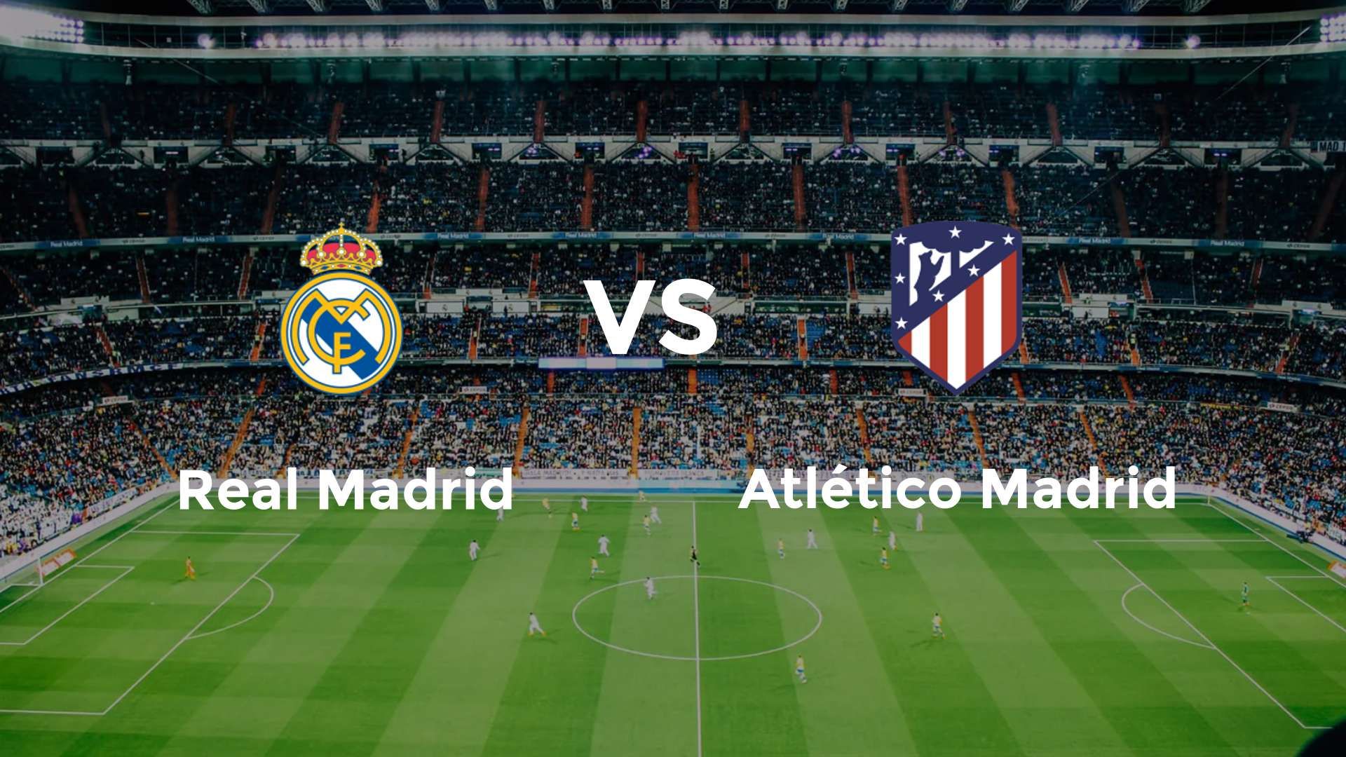 Real Madrid vs Atlético Madrid