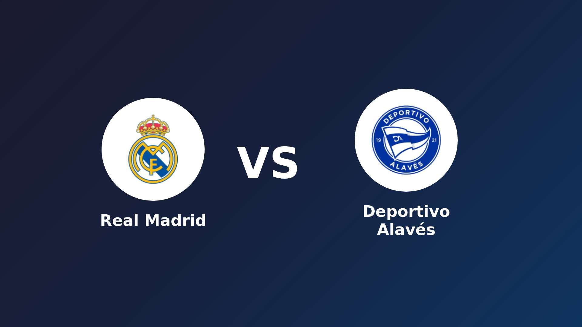 Real Madrid vs Deportivo Alavés