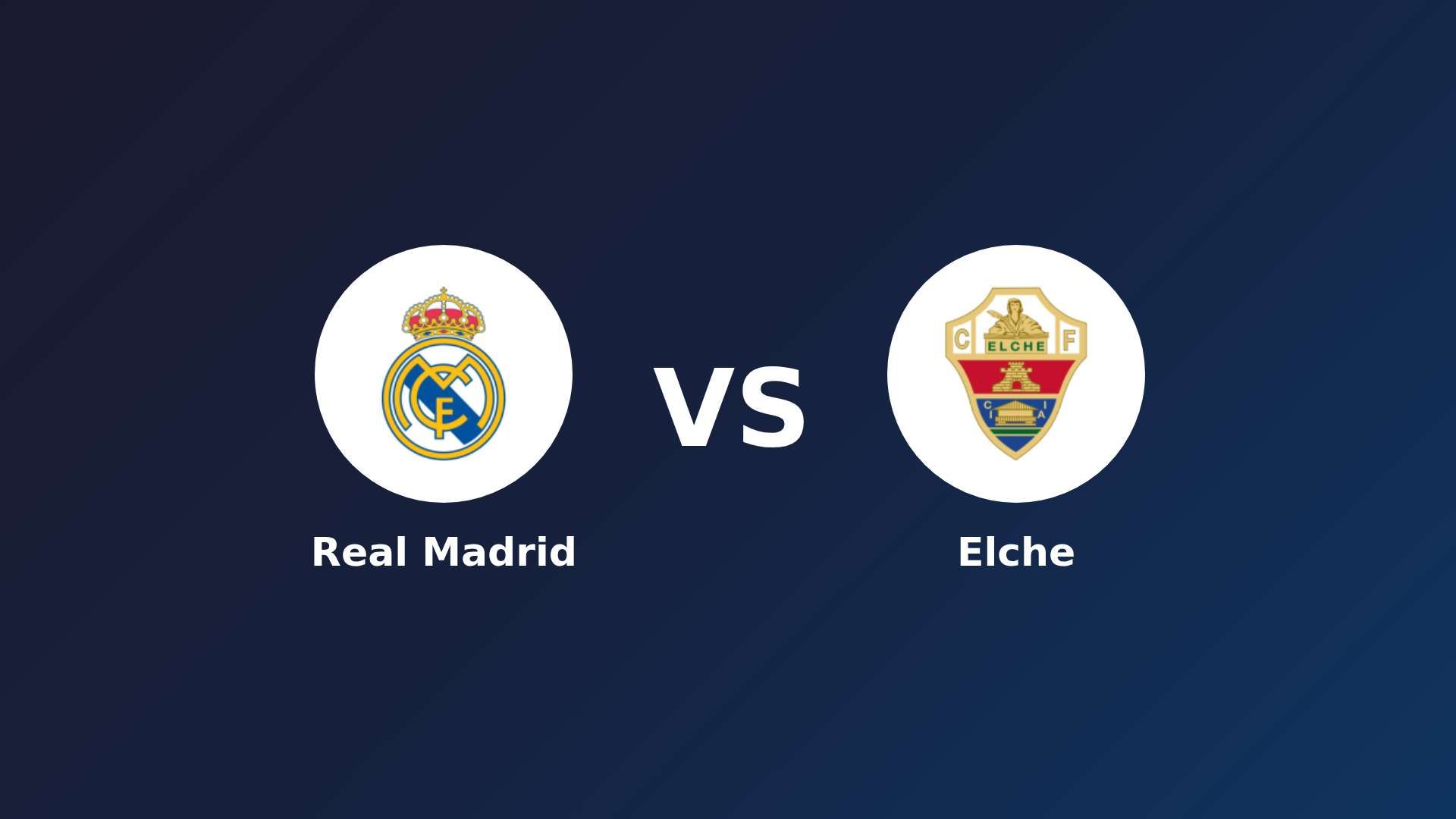 Real Madrid vs Elche