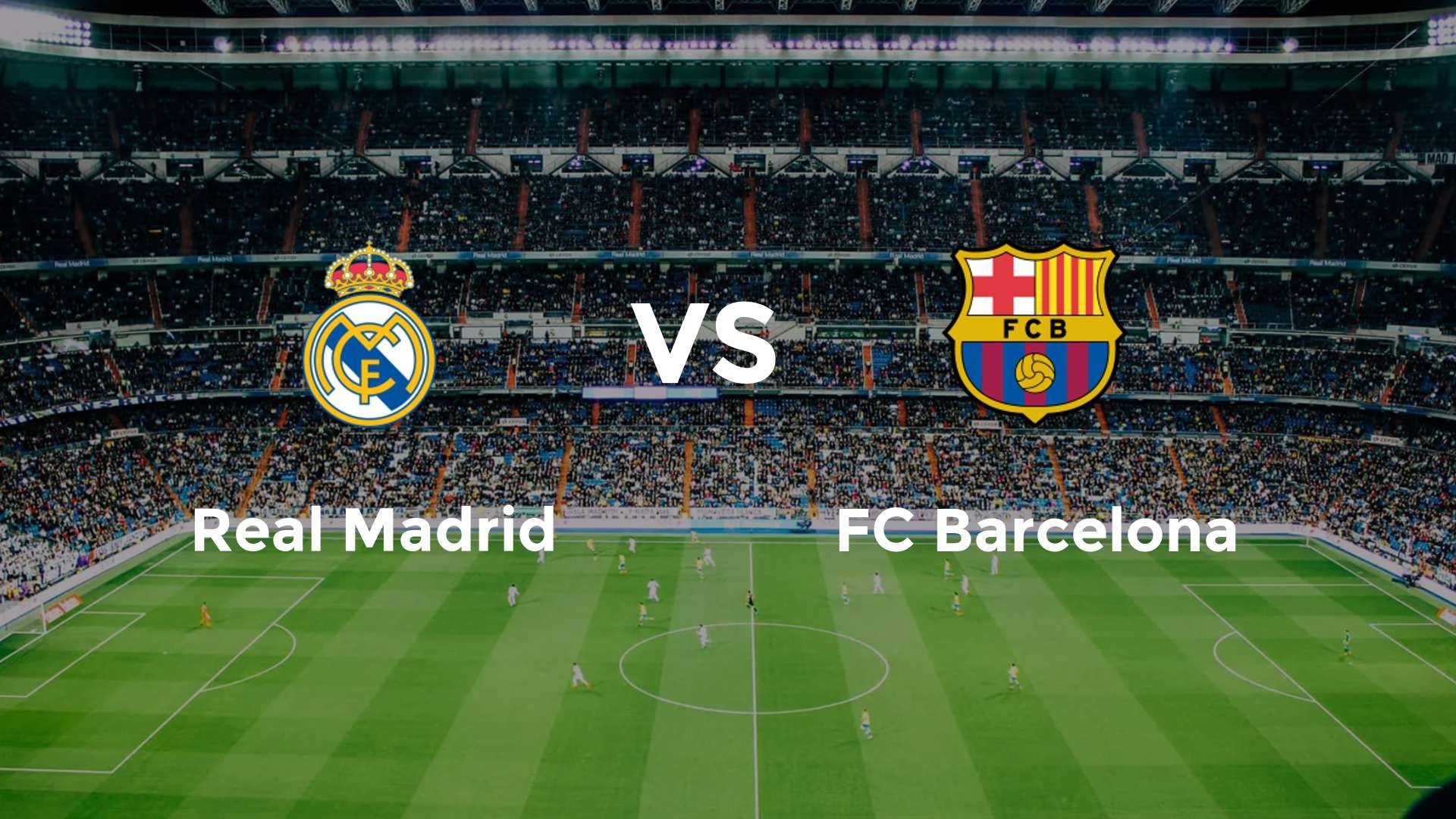 Real Madrid vs FC Barcelona