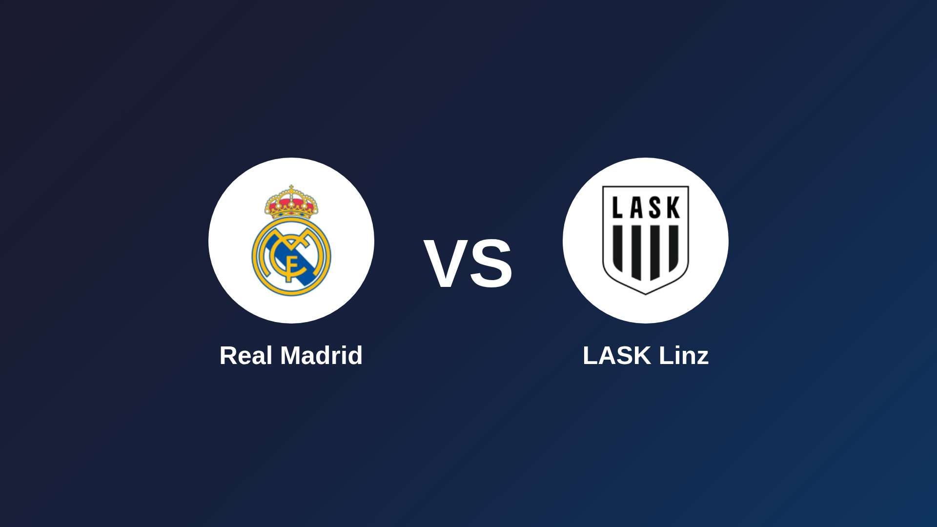 Real Madrid vs LASK Linz
