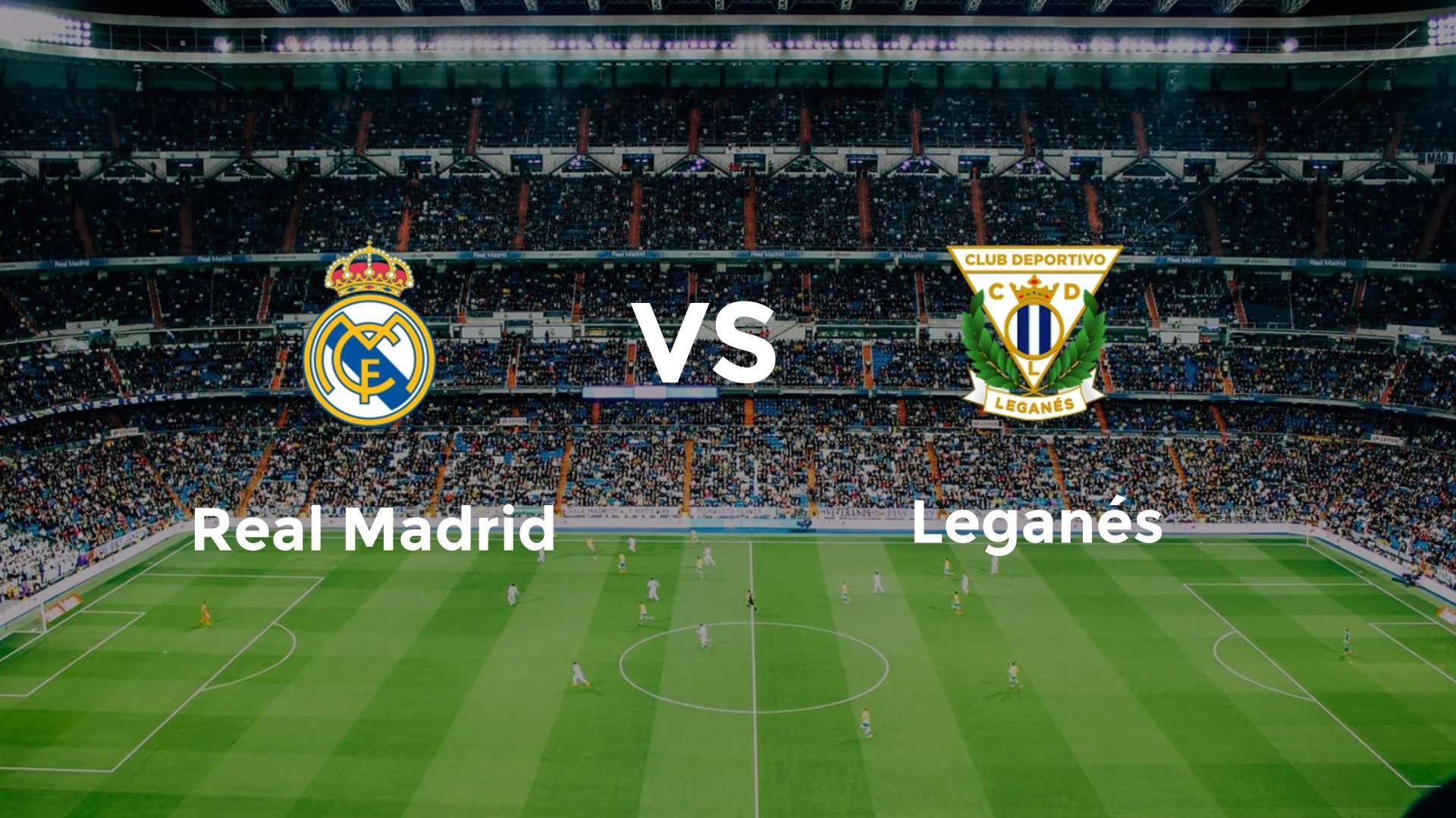 Real Madrid vs Leganés
