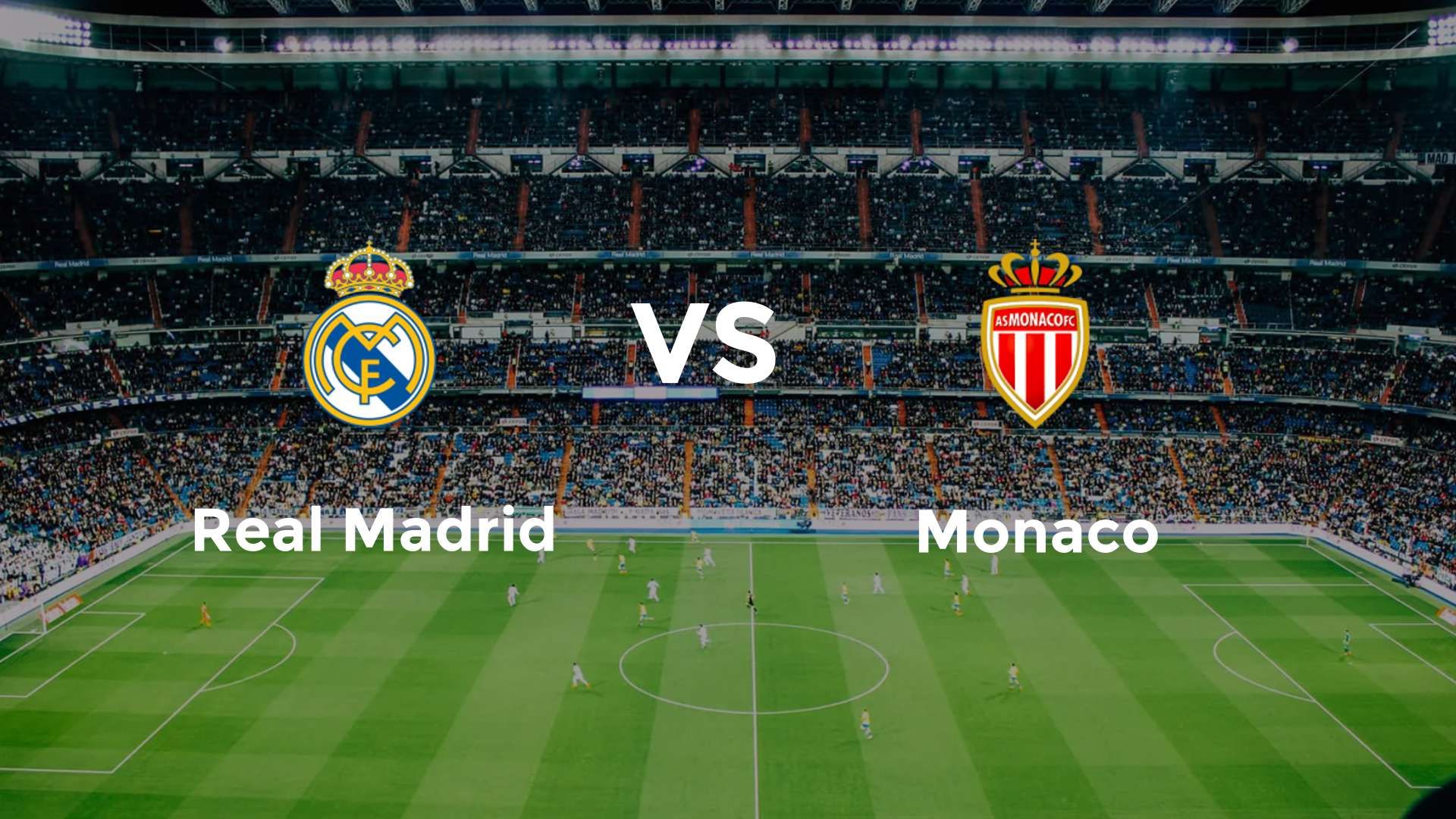 Real Madrid vs Monaco