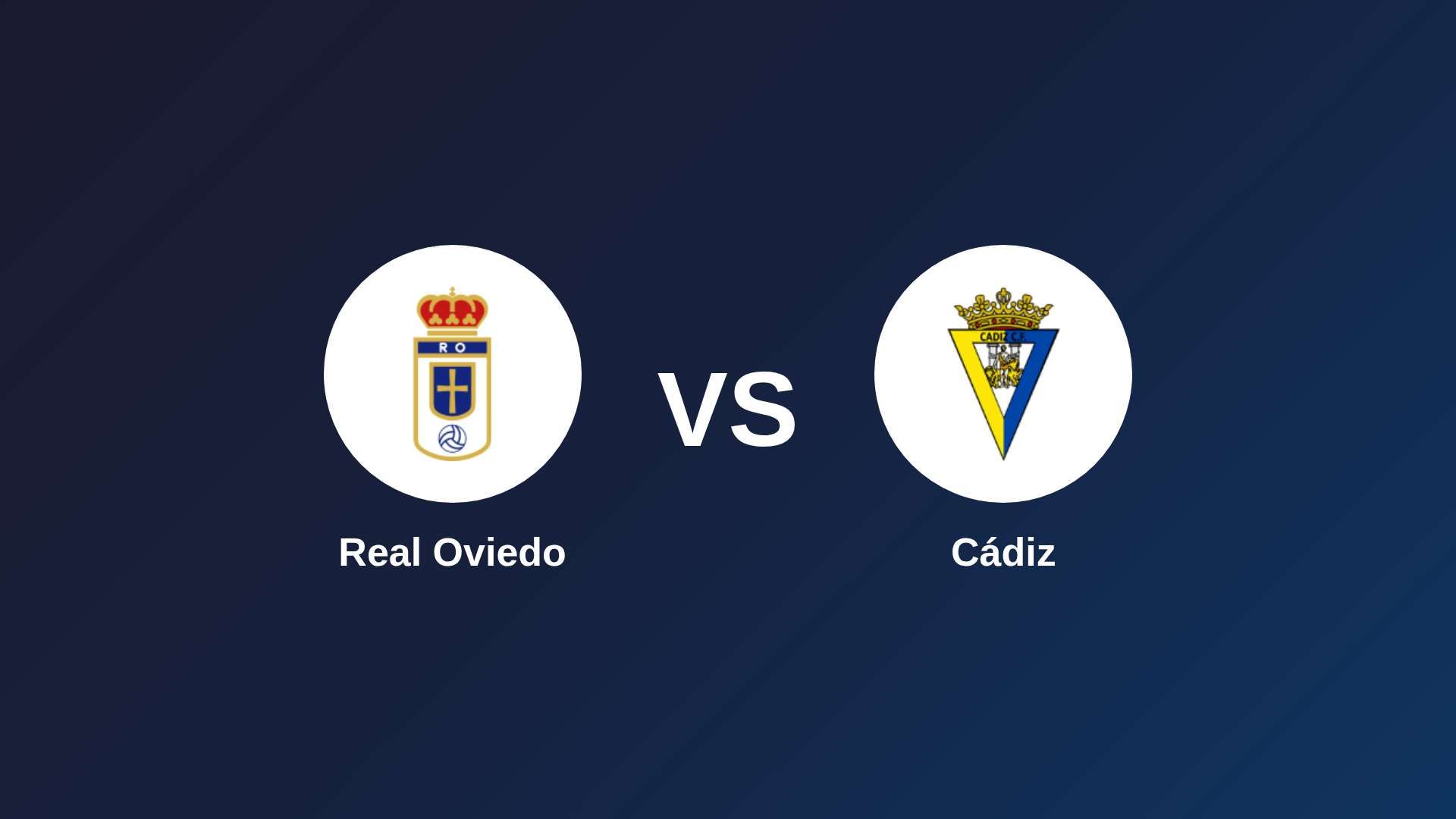 Real Oviedo vs Cádiz