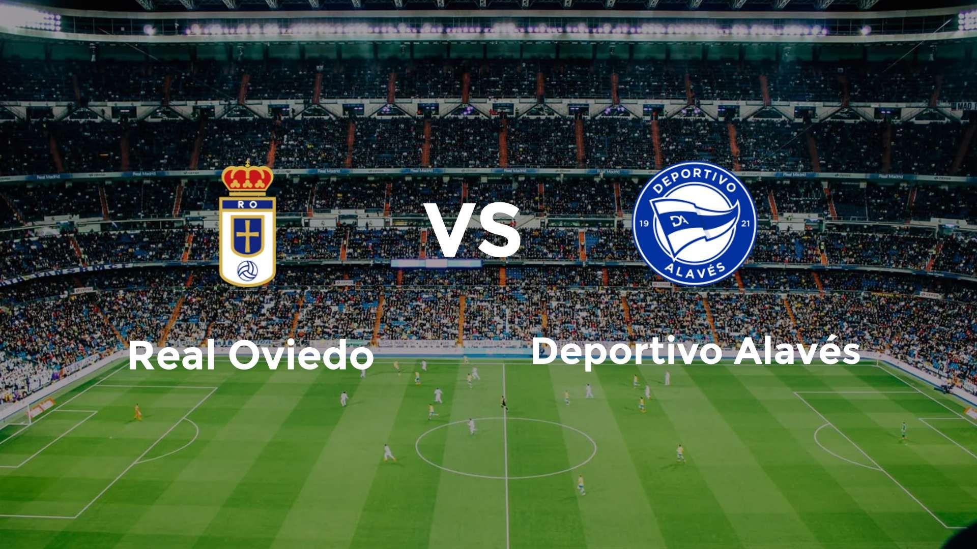 Real Oviedo vs Deportivo Alavés