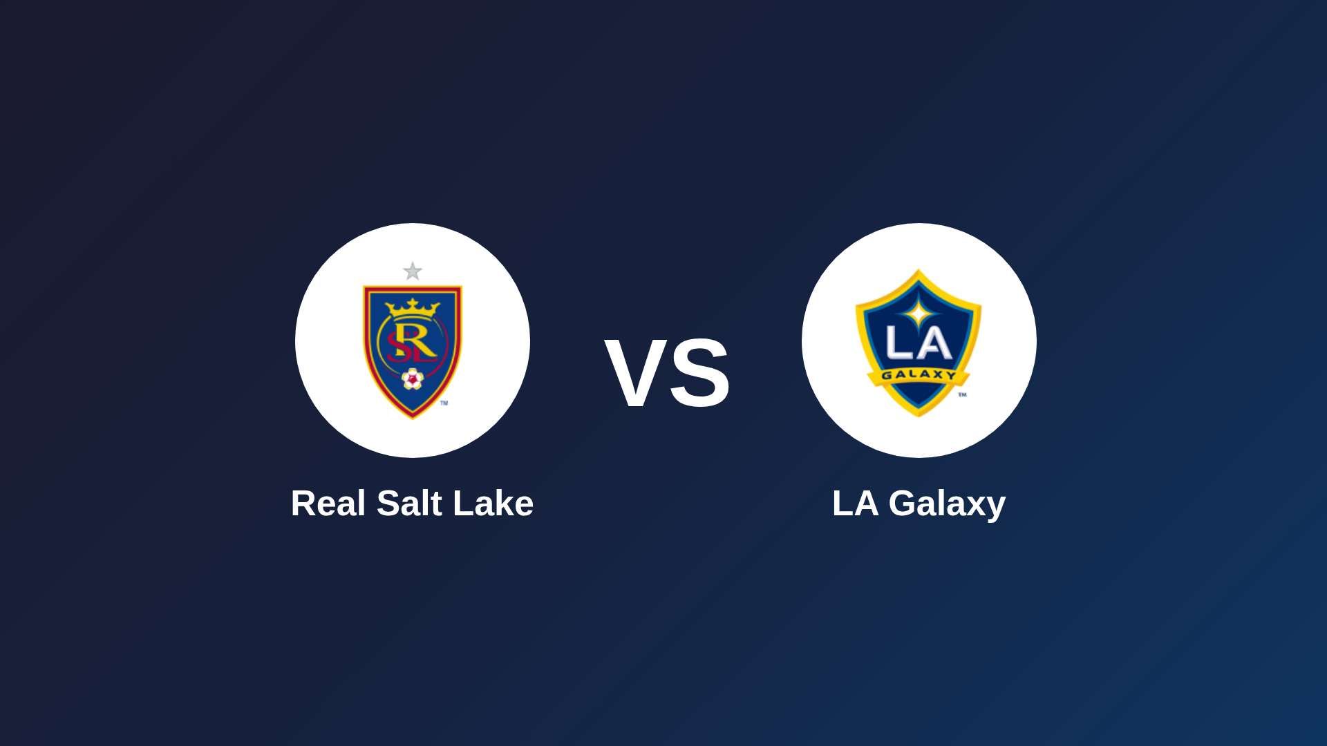 Real Salt Lake vs LA Galaxy