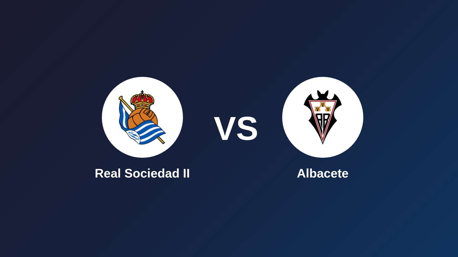 Real Sociedad II vs Albacete