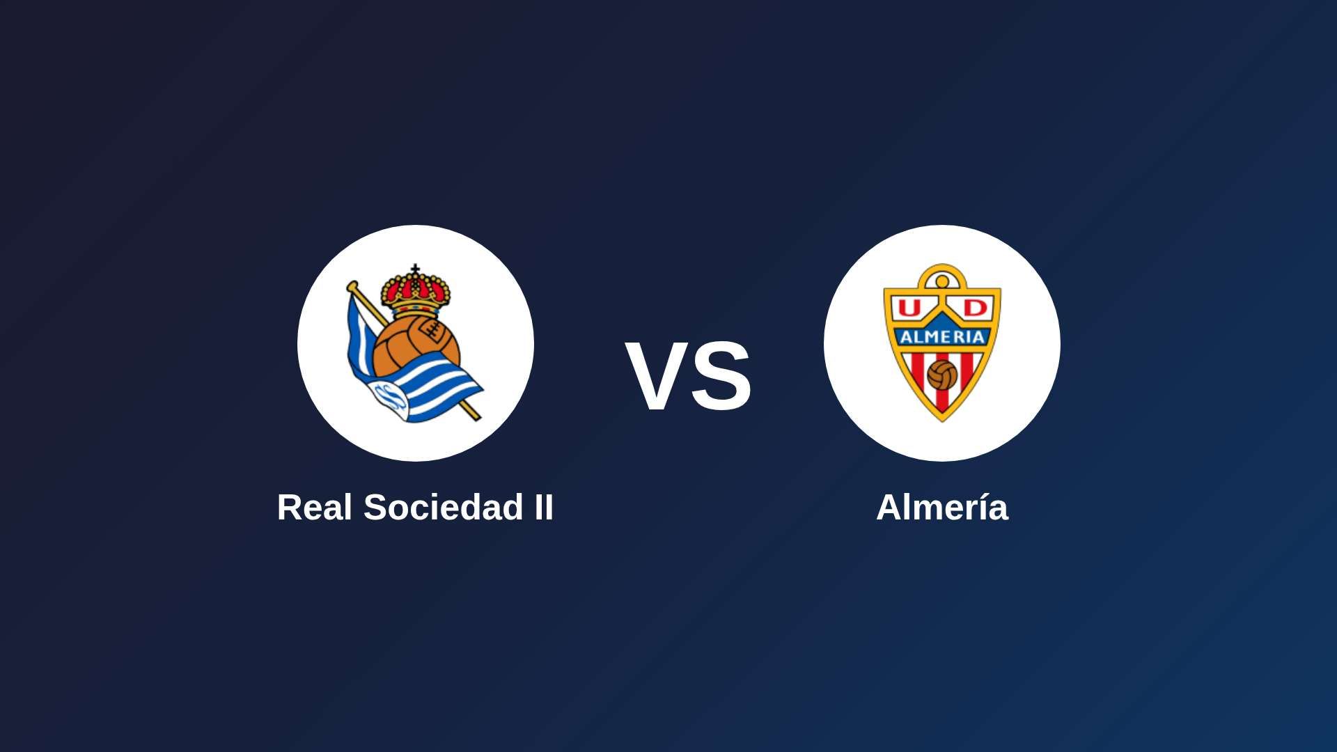Real Sociedad II vs Almería