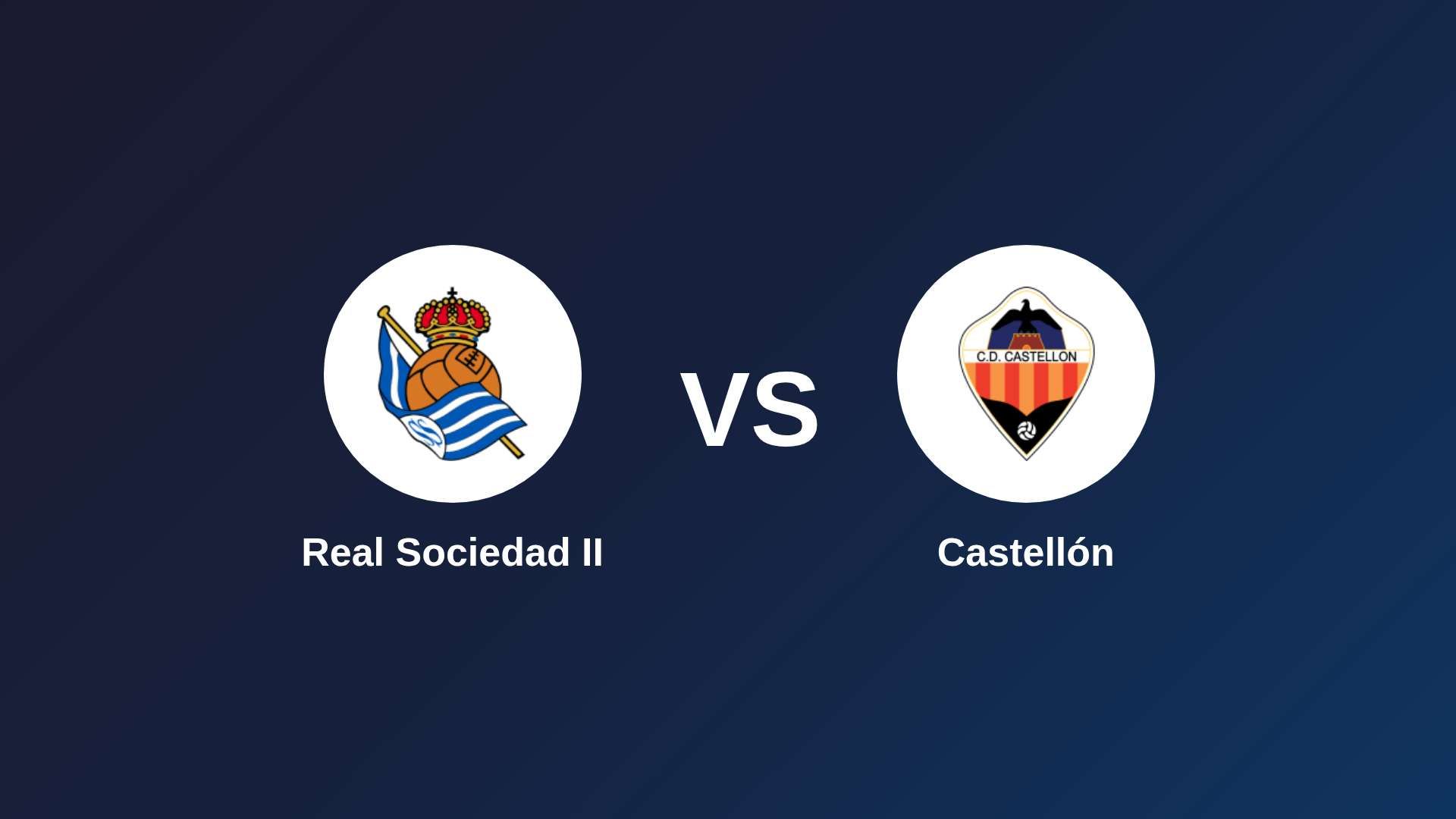 Real Sociedad II vs Castellón
