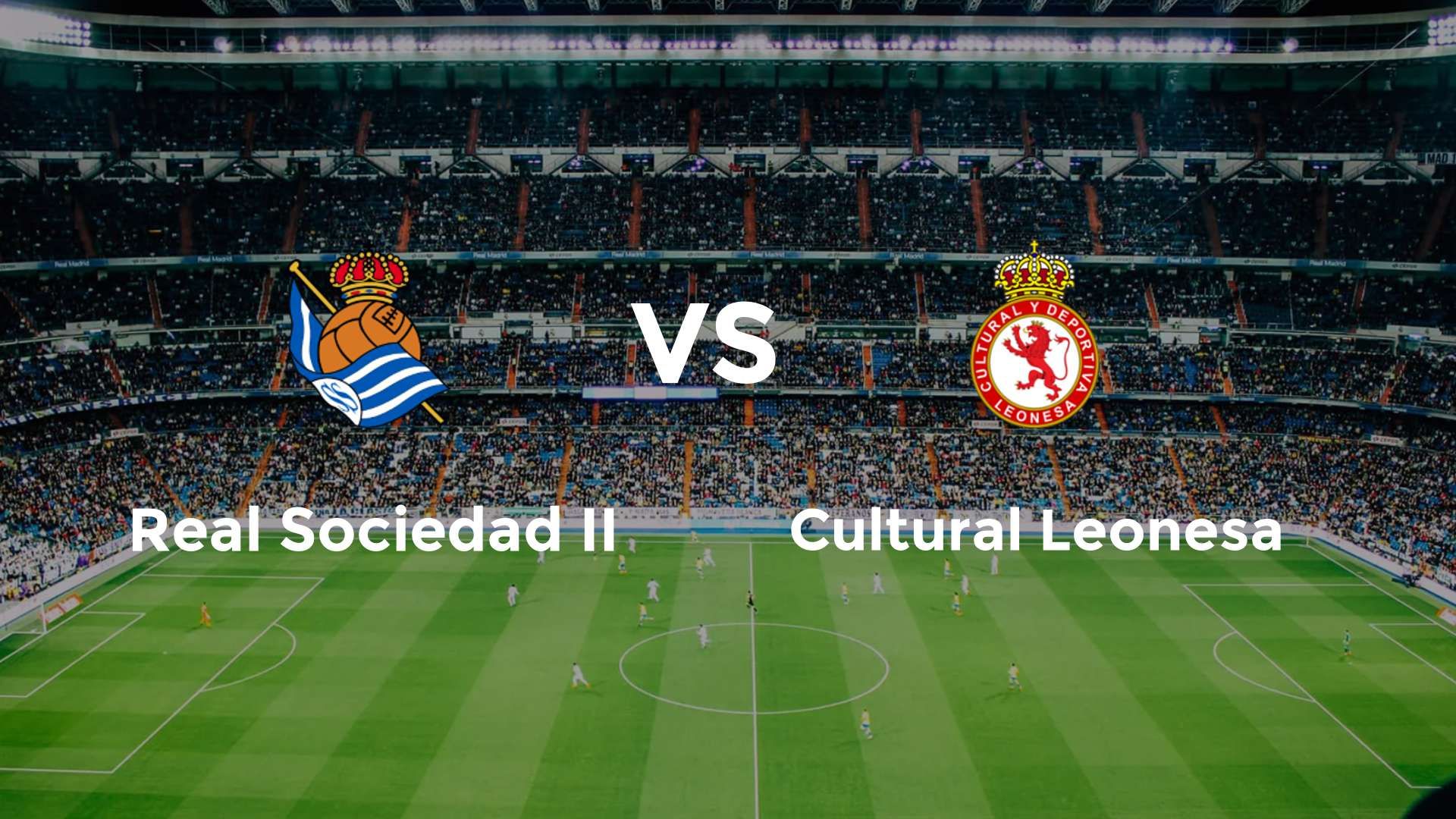 Real Sociedad II vs Cultural Leonesa