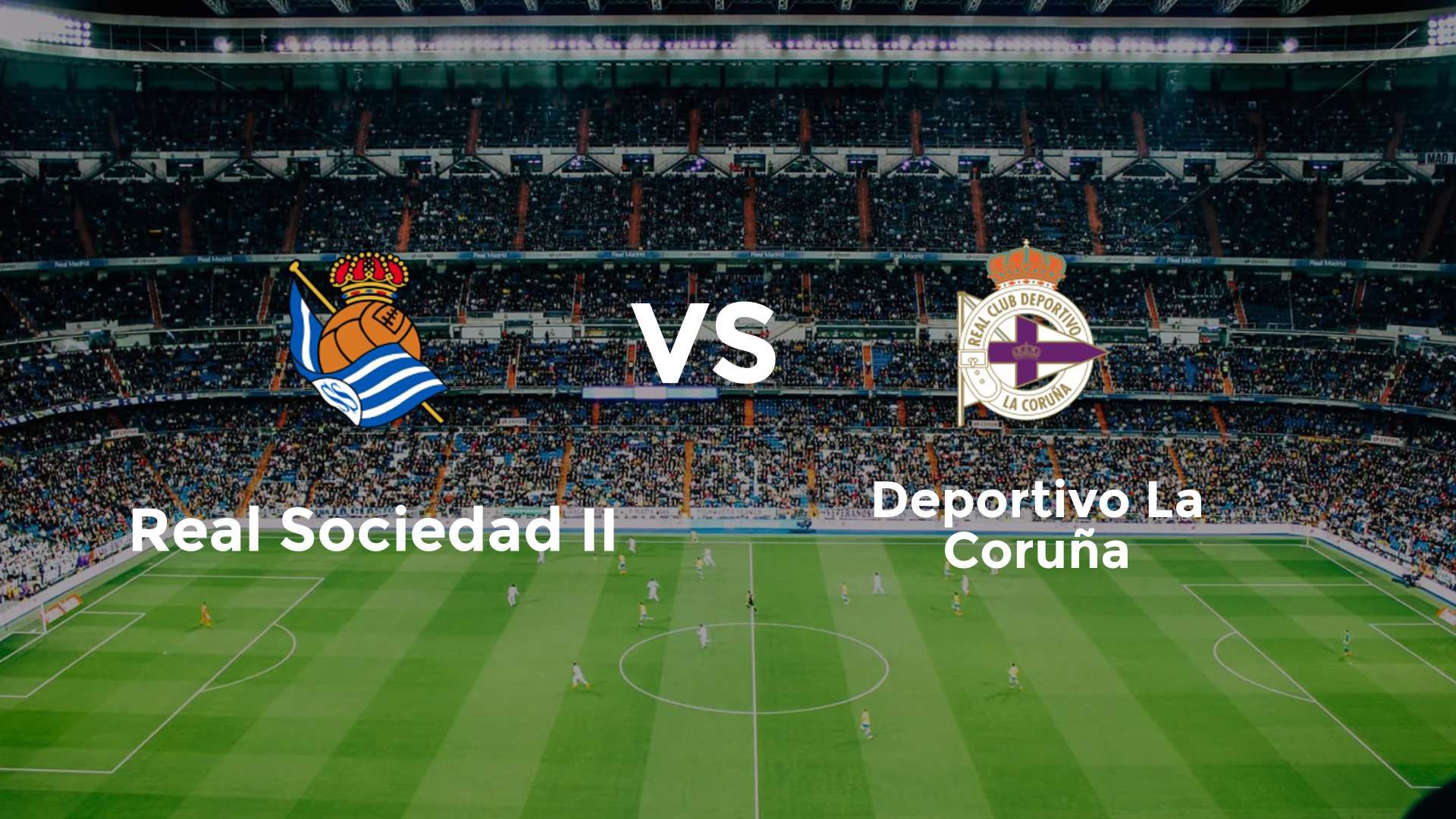 Real Sociedad II vs Deportivo La Coruña