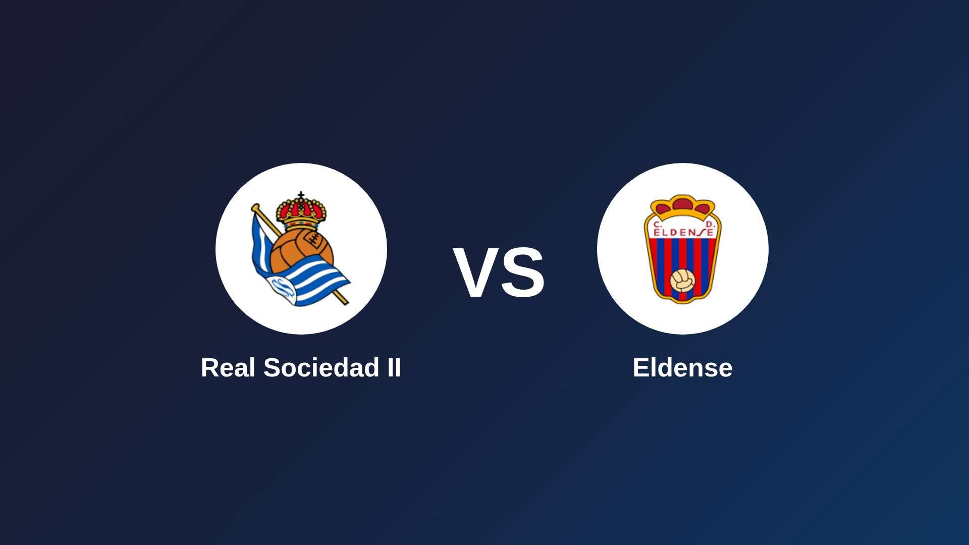 Real Sociedad II vs Eldense