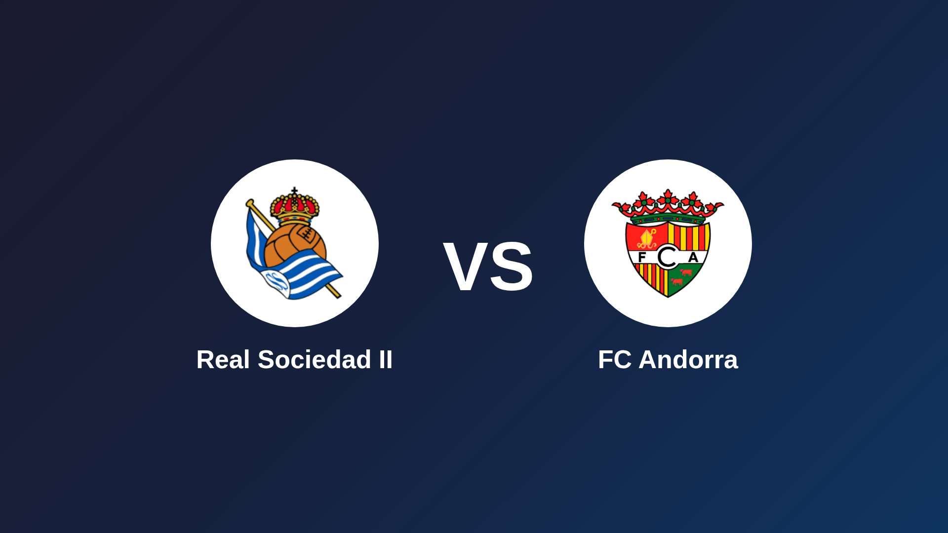 Real Sociedad II vs FC Andorra