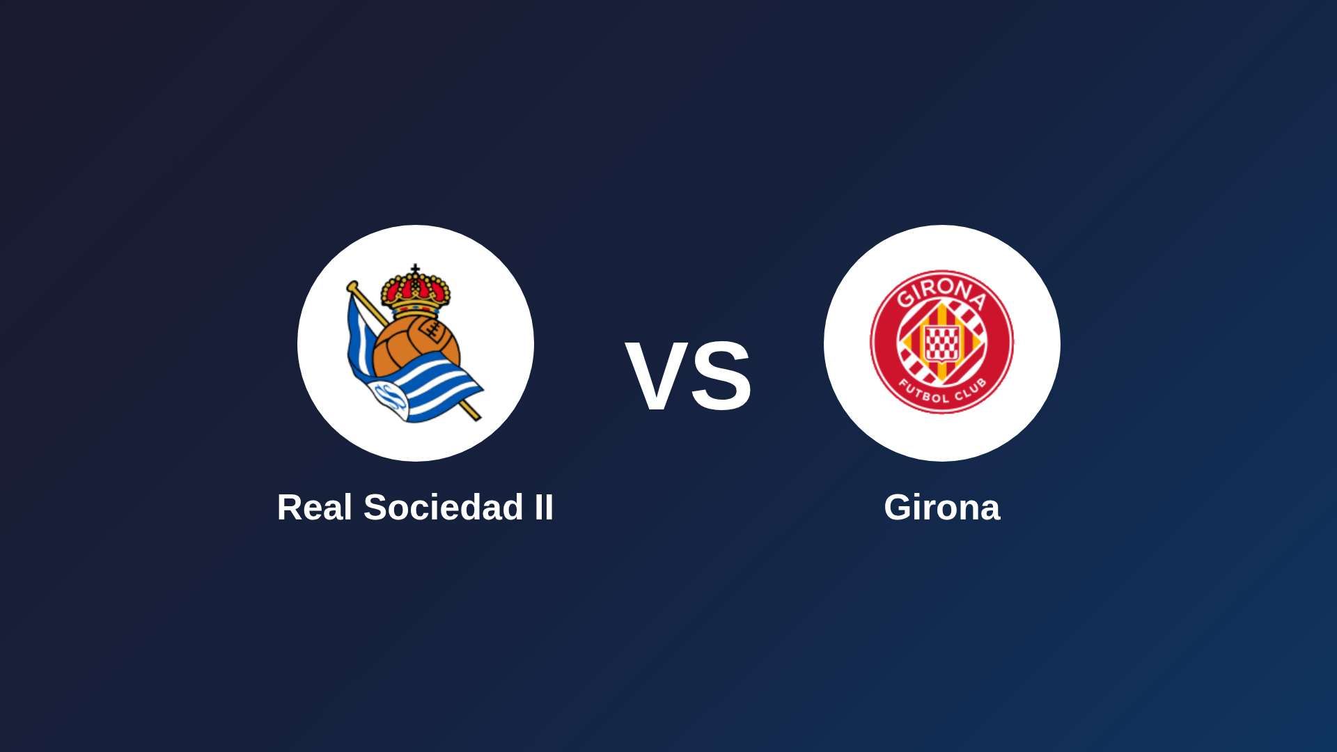 Real Sociedad II vs Girona