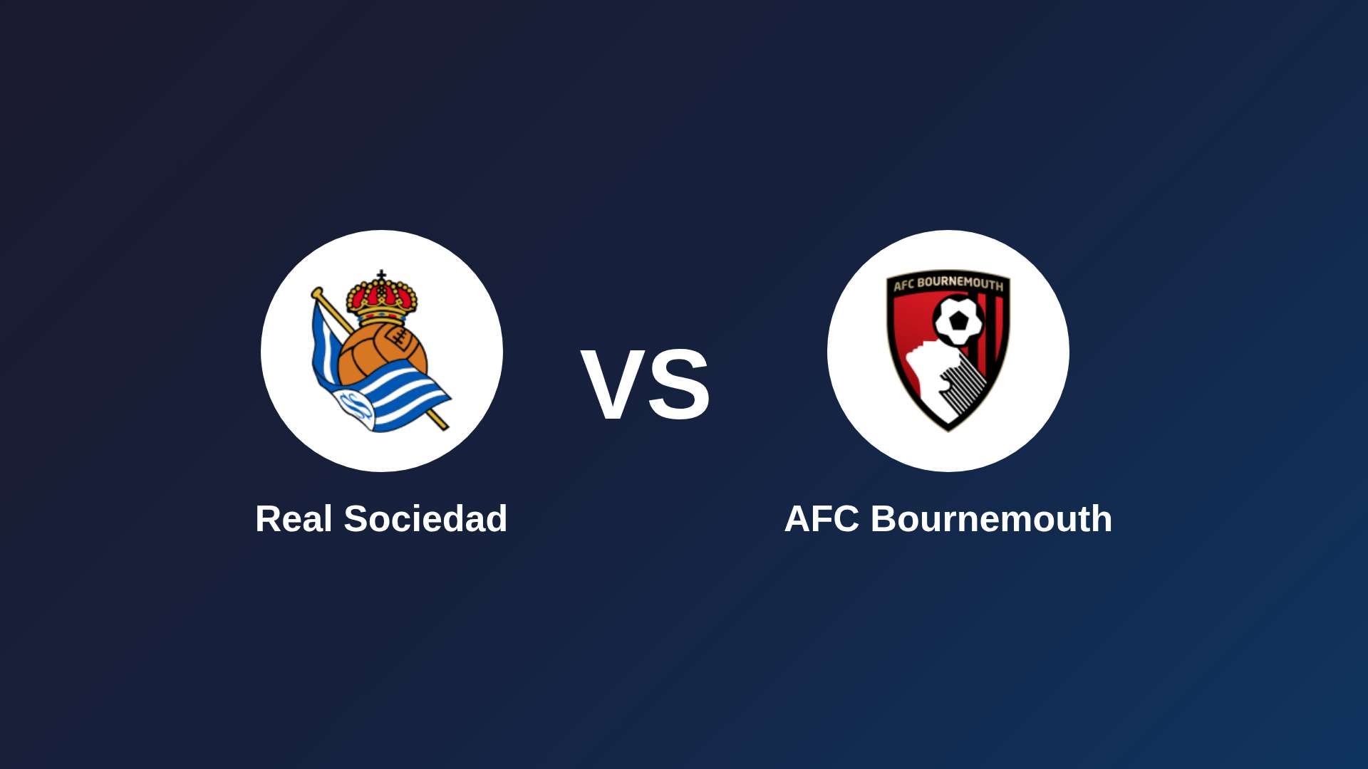 Real Sociedad vs AFC Bournemouth