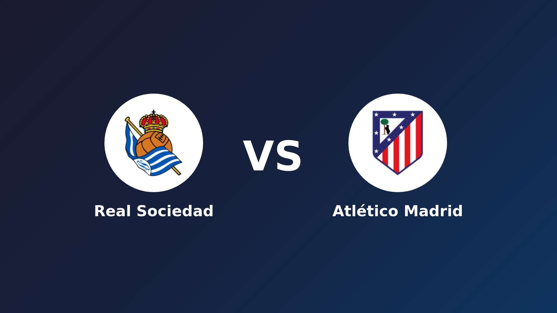 Real Sociedad vs Atlético de Madrid