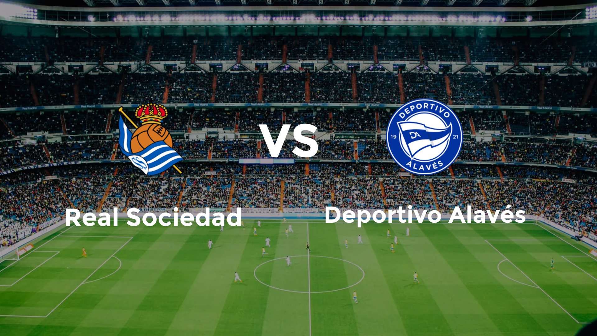 Real Sociedad vs Deportivo Alavés