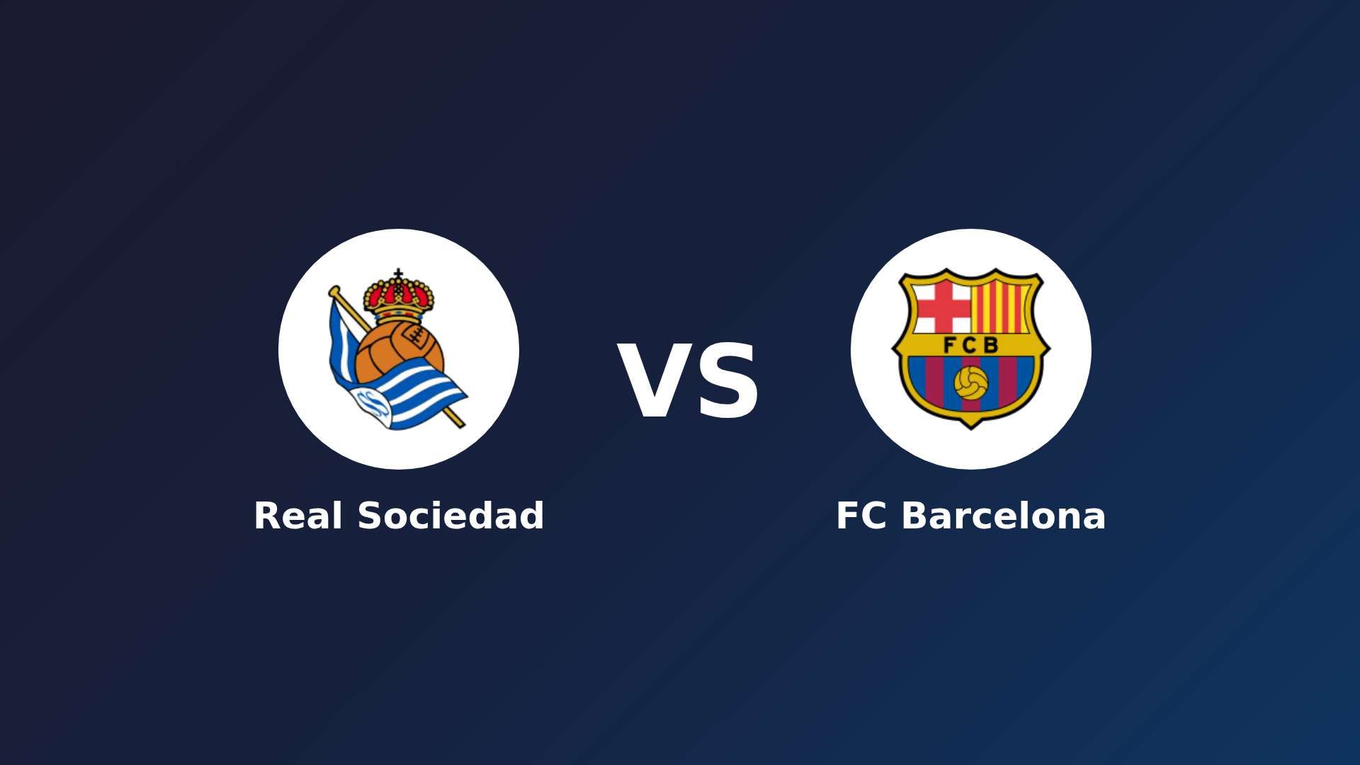 Real Sociedad vs FC Barcelona
