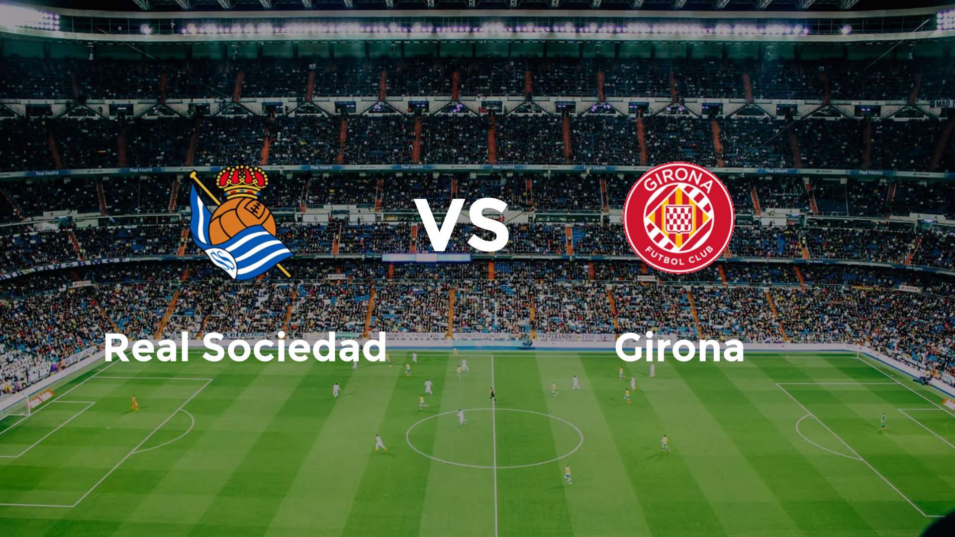 Real Sociedad vs Girona