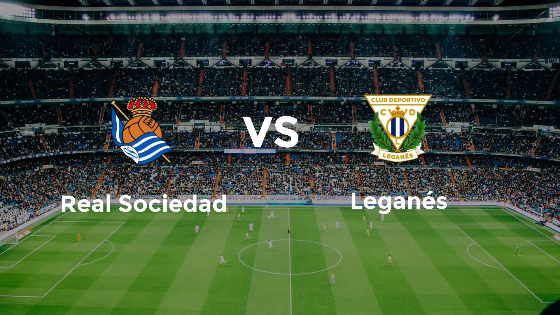 Real Sociedad vs Leganés