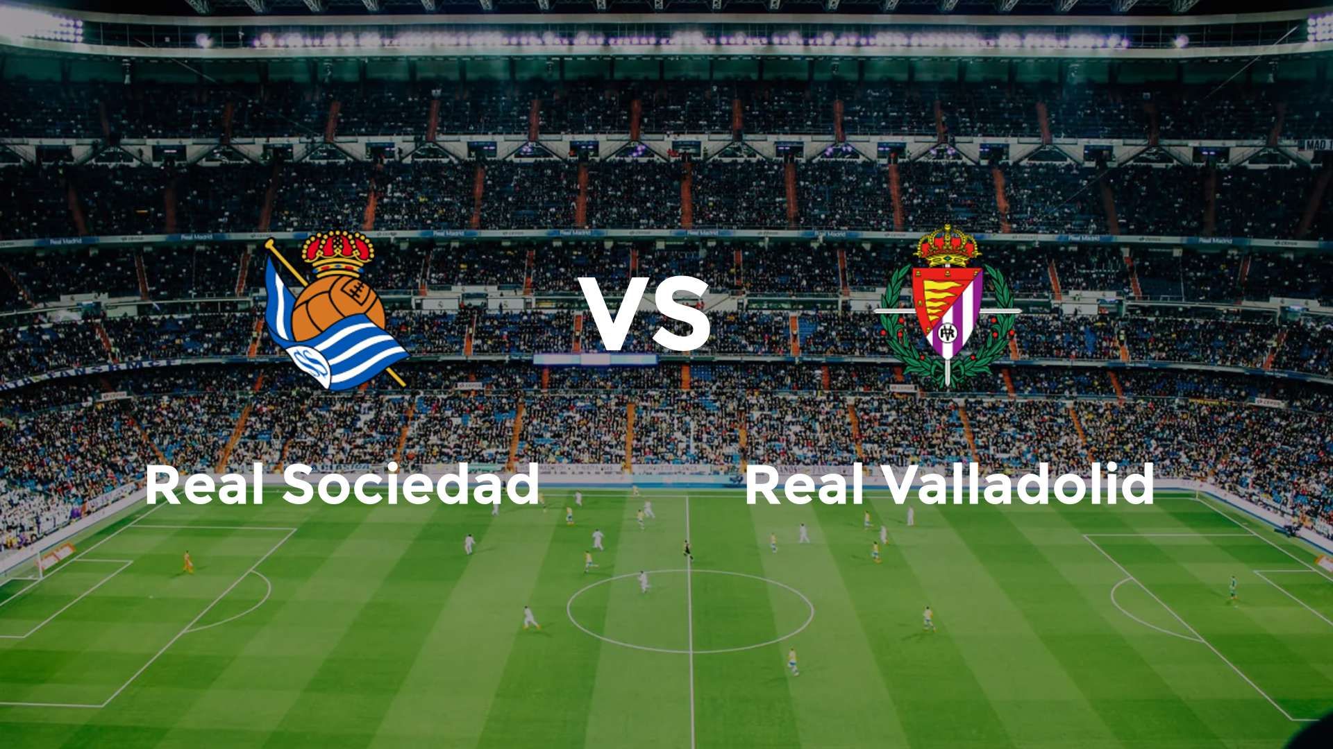 Real Sociedad vs Real Valladolid