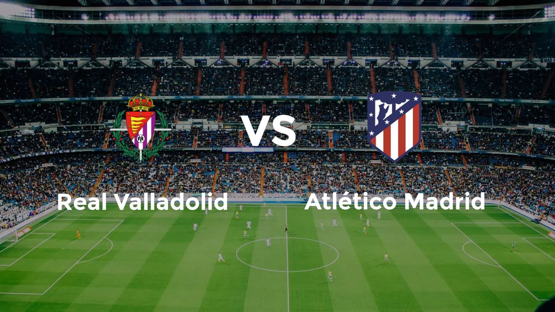 Real Valladolid vs Atlético Madrid