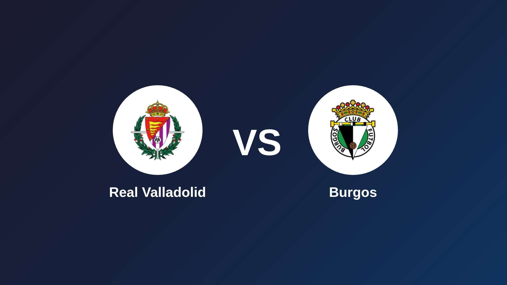 Real Valladolid vs Burgos