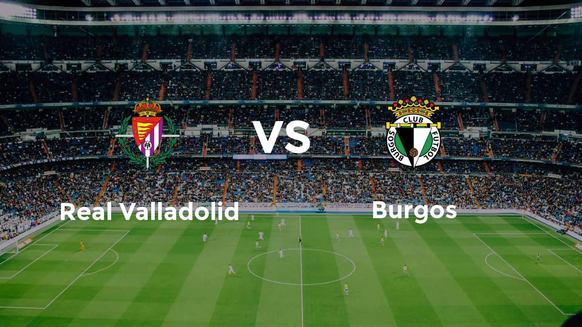 Real Valladolid vs Burgos