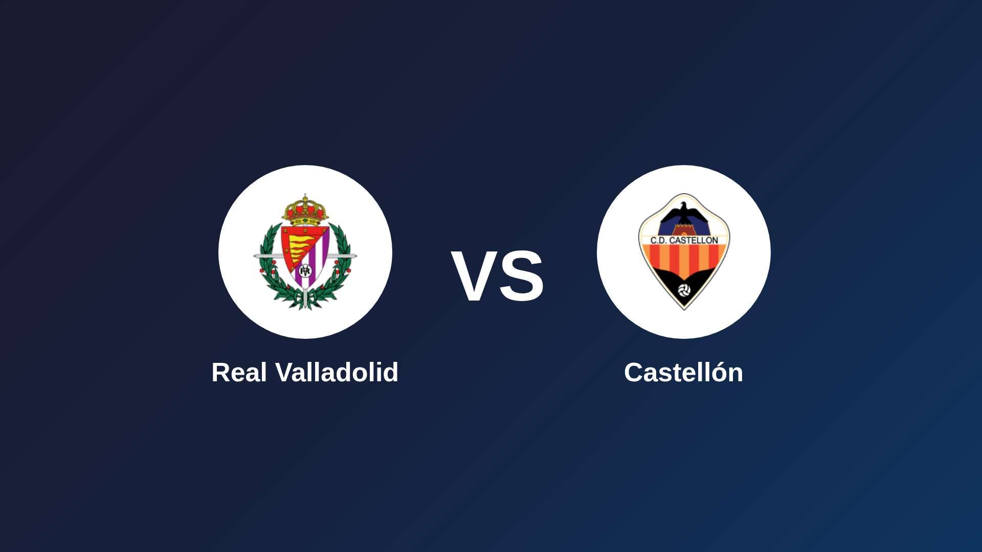 Real Valladolid vs Castellón