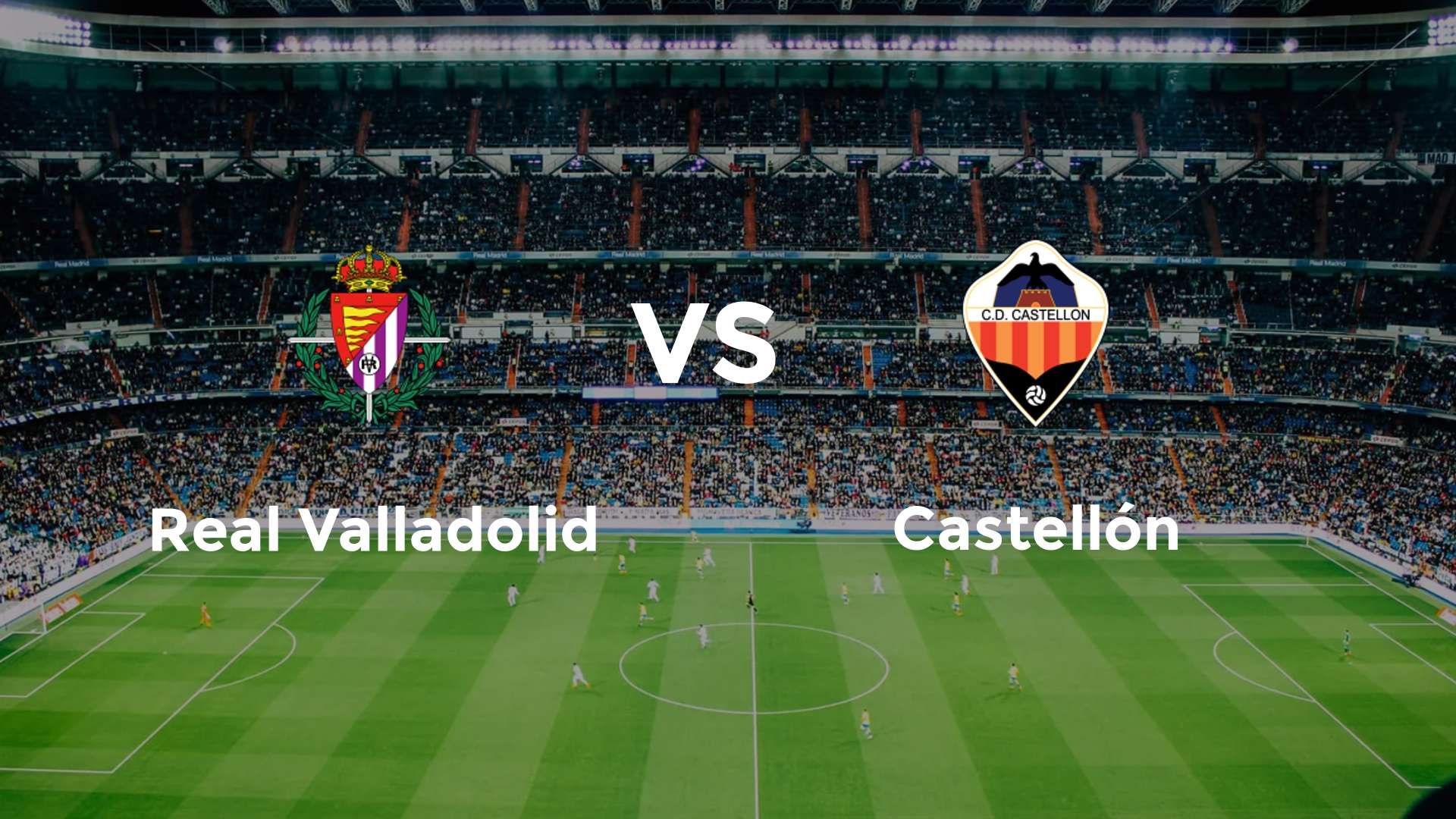 Real Valladolid vs Castellón