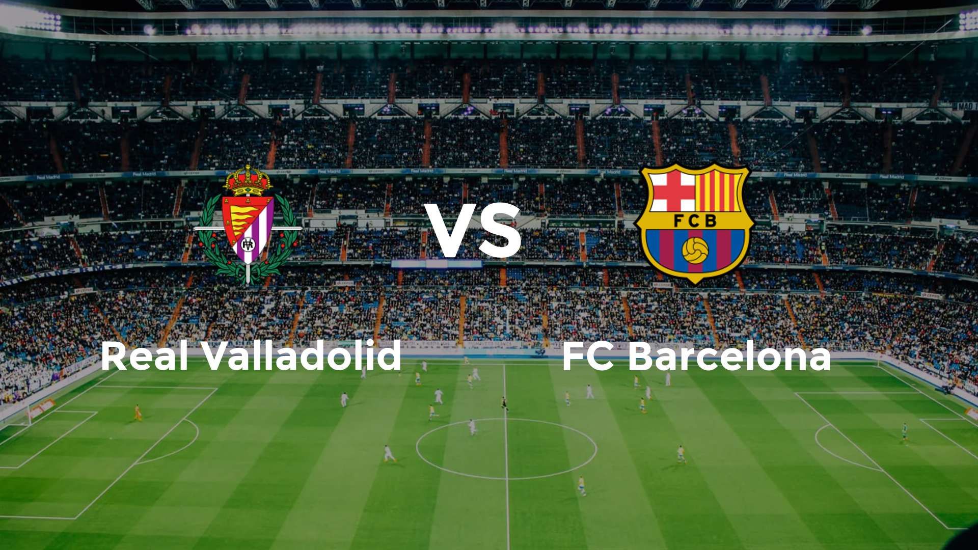 Real Valladolid vs FC Barcelona