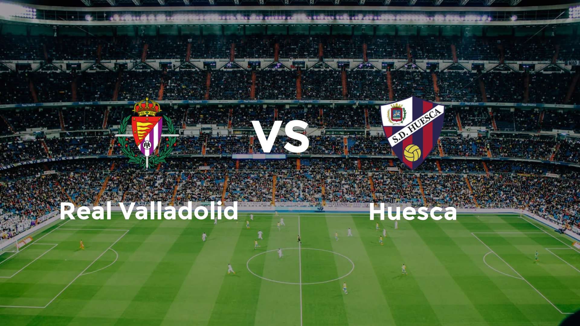 Real Valladolid vs Huesca