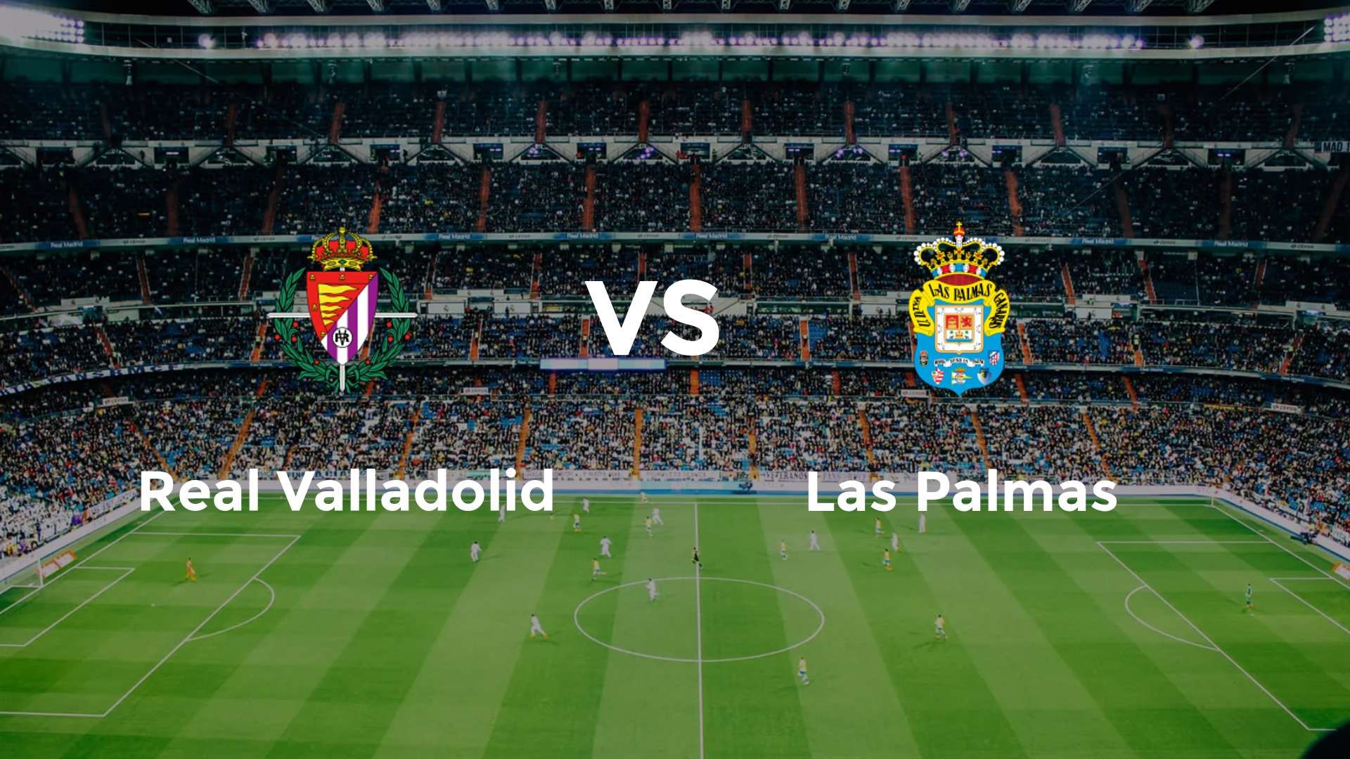 Real Valladolid vs Las Palmas
