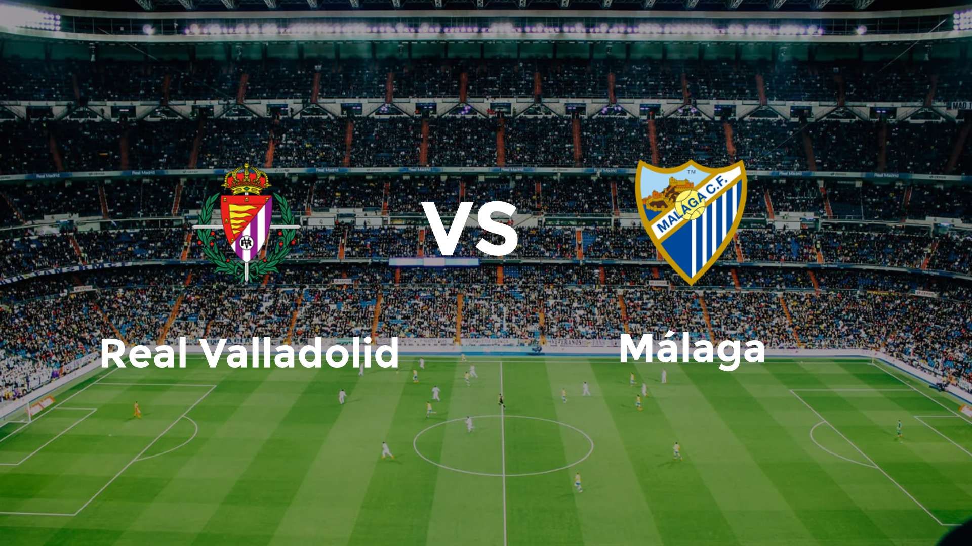 Real Valladolid vs Málaga
