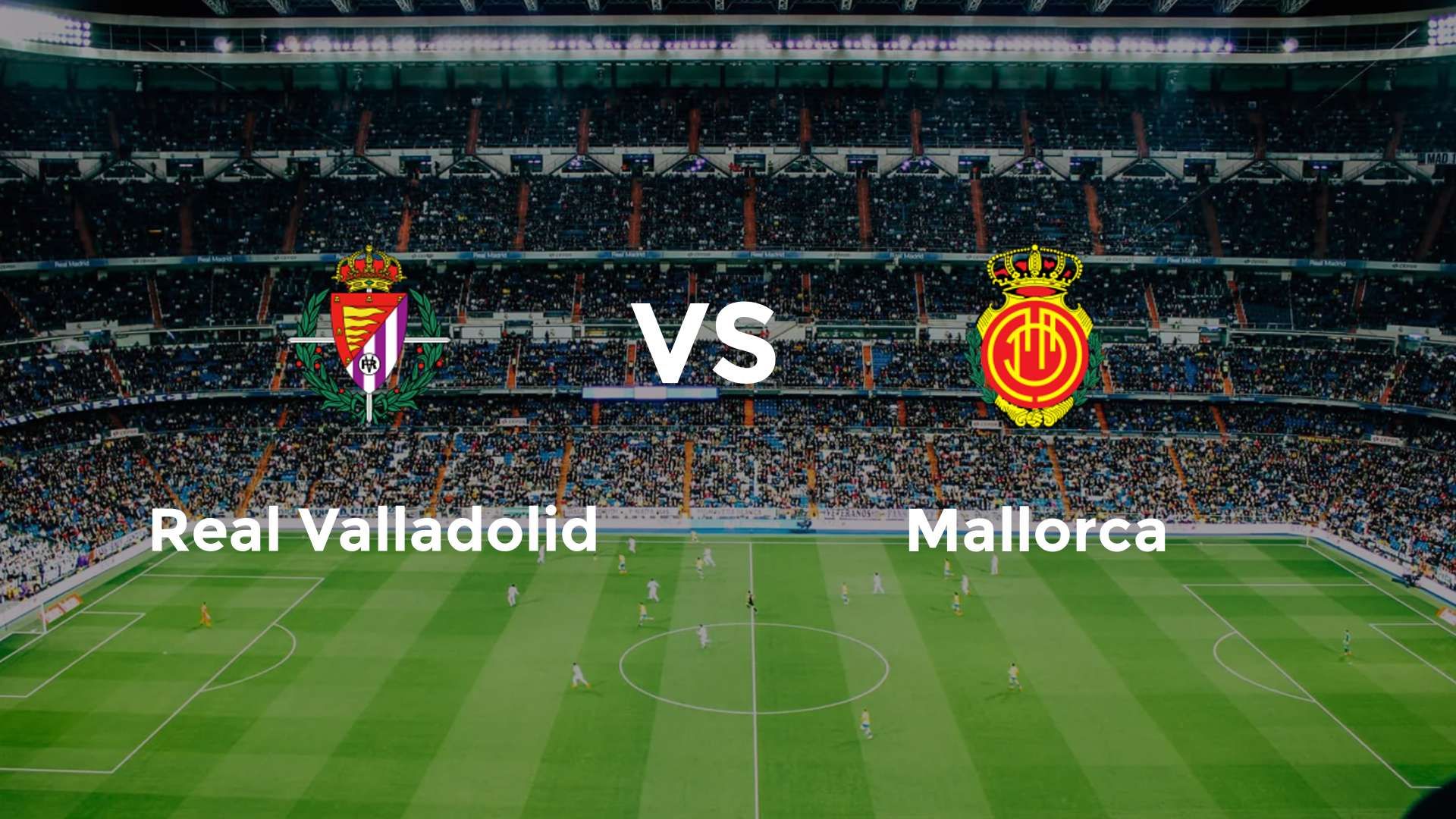 Real Valladolid vs Mallorca