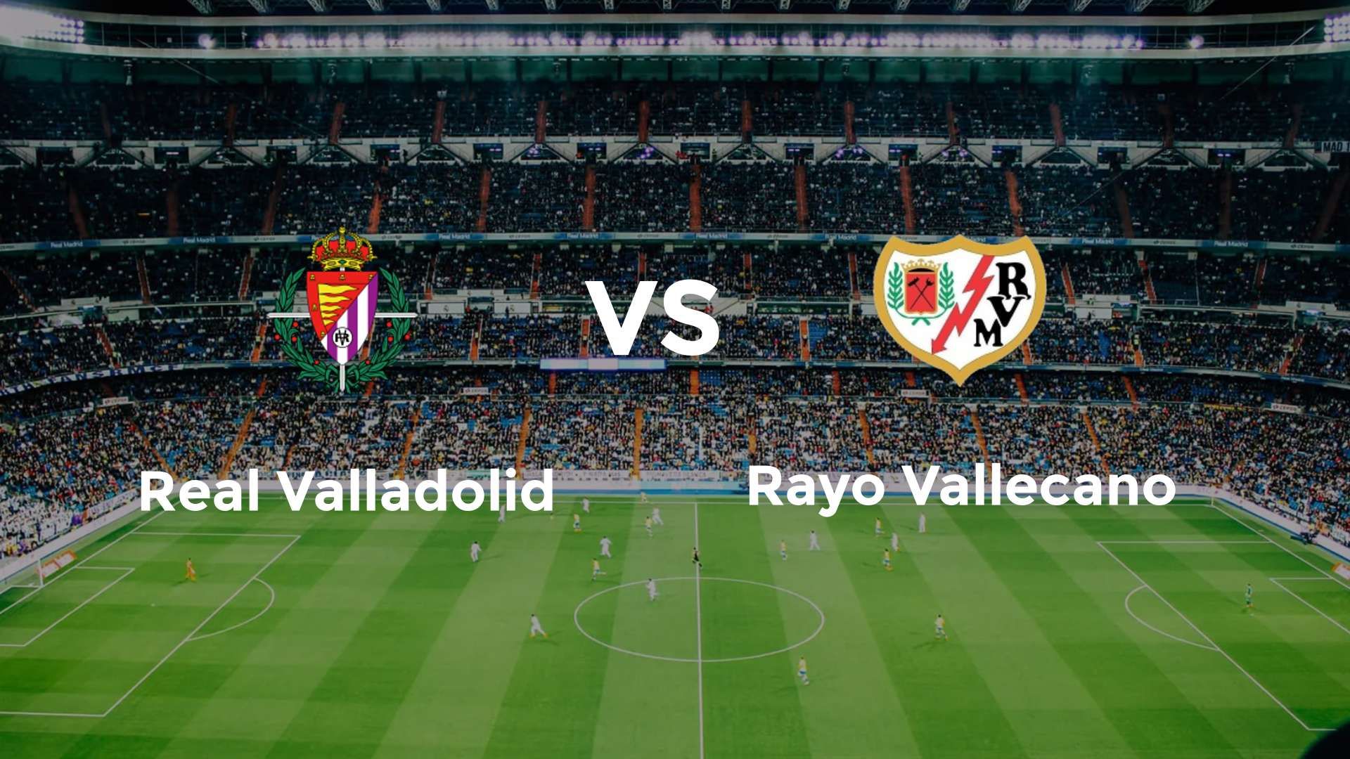 Real Valladolid vs Rayo Vallecano