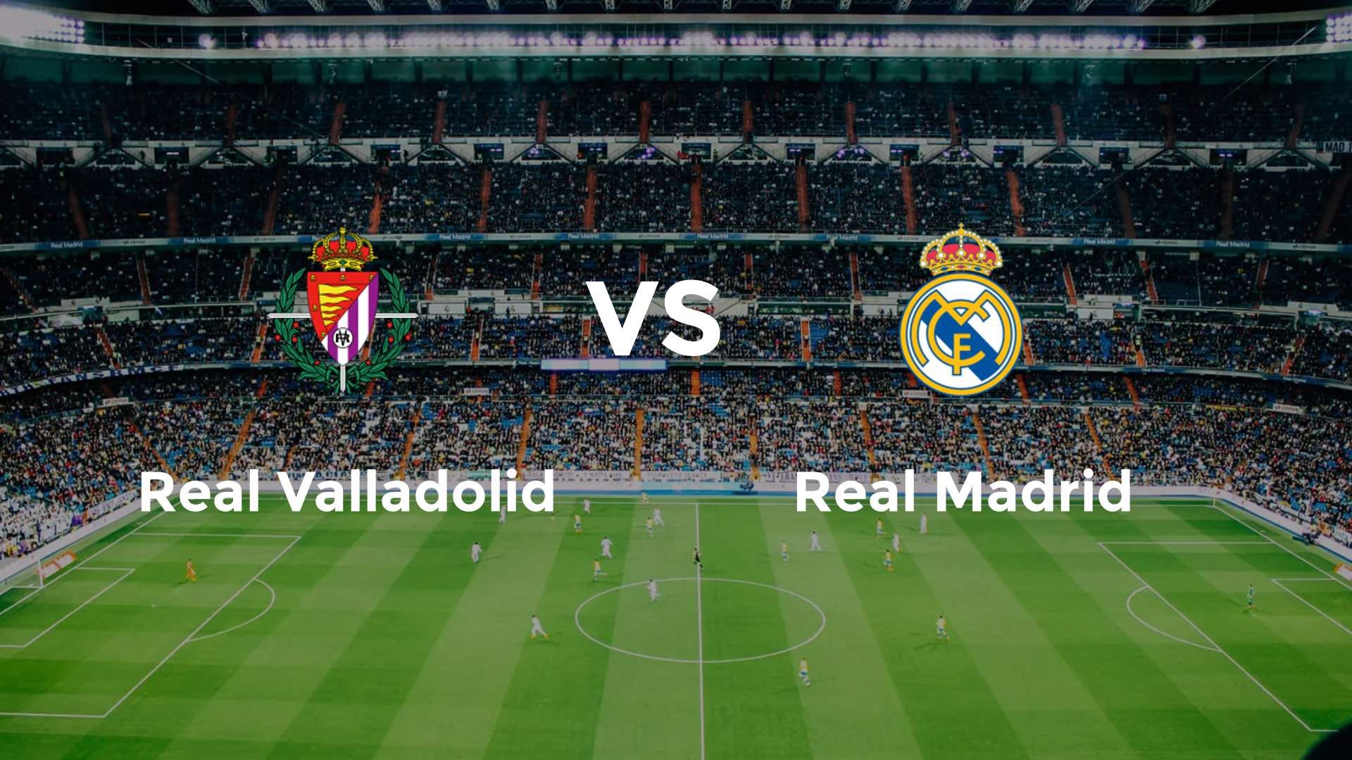 Real Valladolid vs Real Madrid